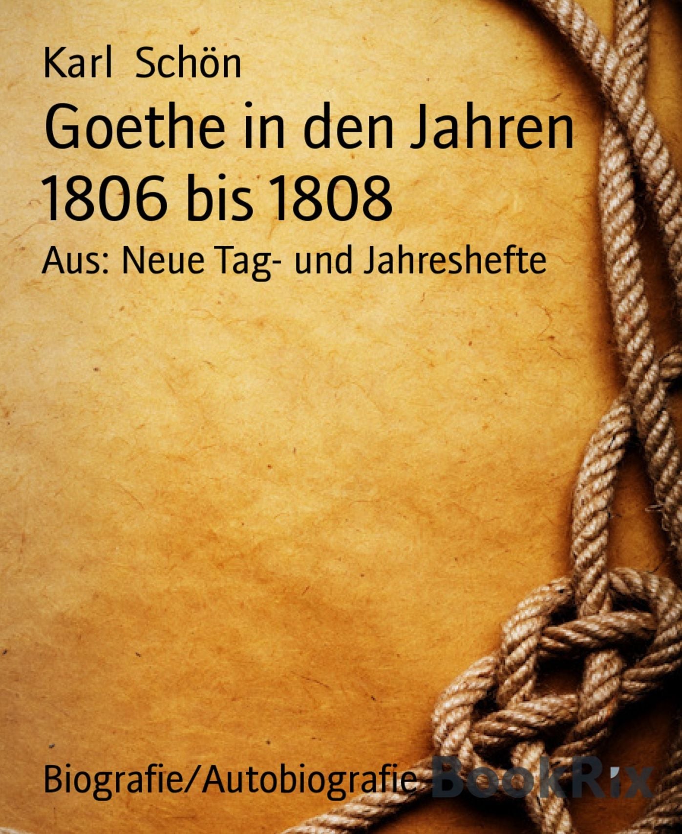 Goethe in den Jahren 1806 bis 1808: Aus: Neue Tag- und Jahreshefte