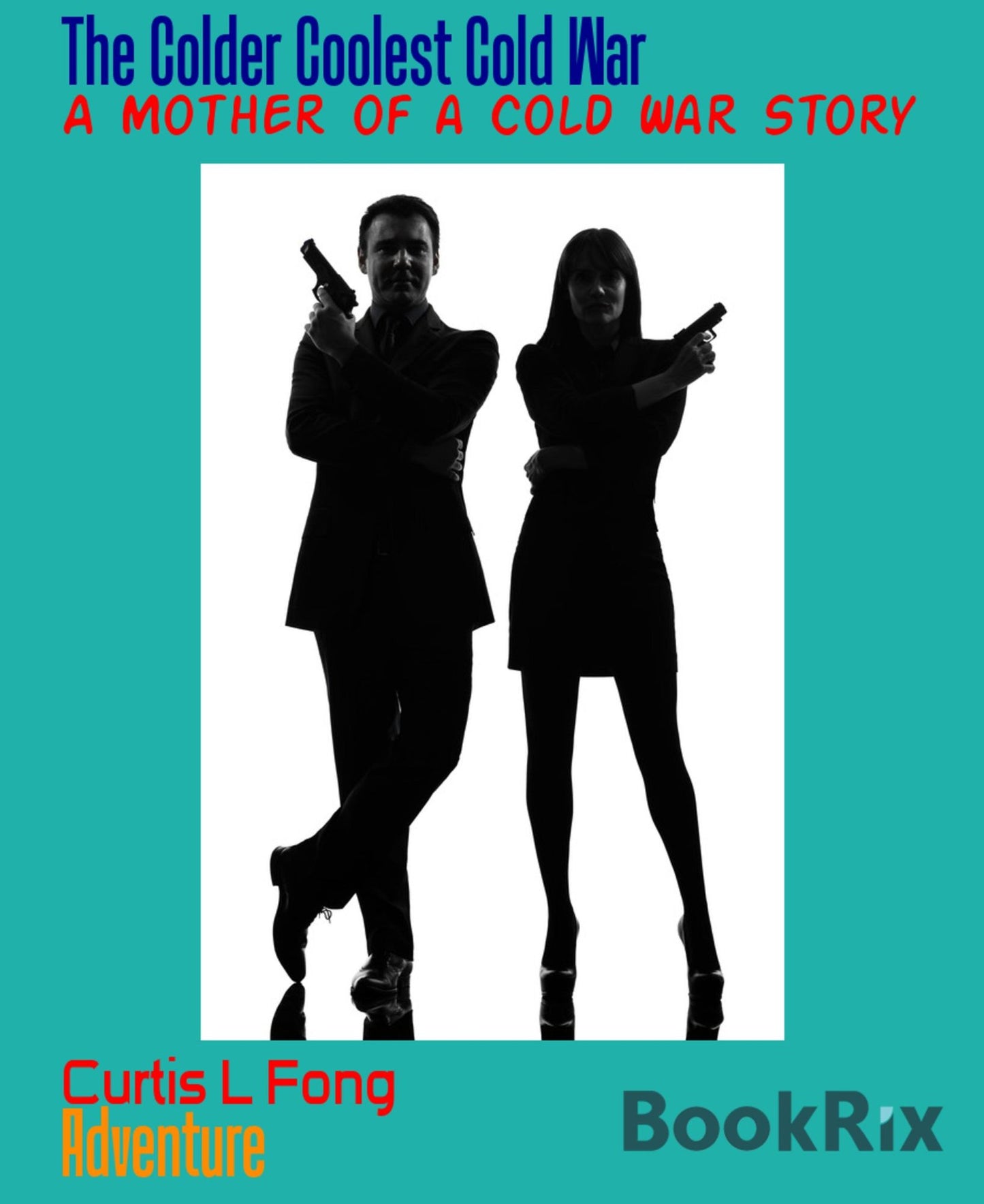 The Colder Coolest Cold War: A Mother of a Cold War Story