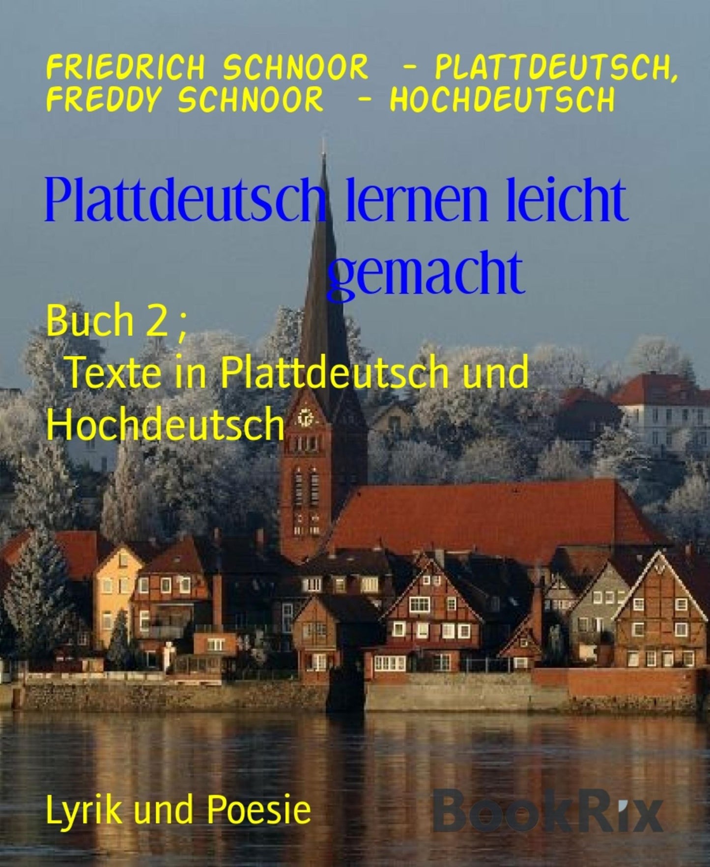 Plattdeutsch lernen leicht gemacht: Buch 2 Texte in Plattdeutsch und Hochdeutsch