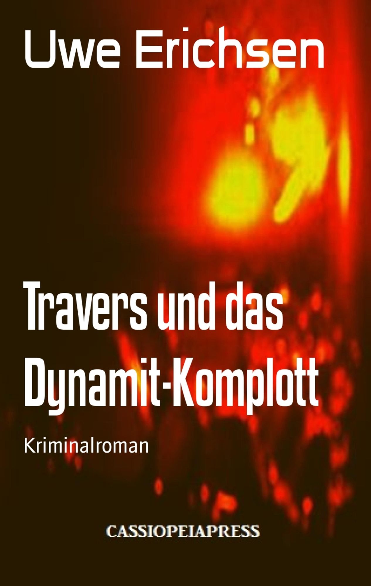 Travers und das Dynamit-Komplott: Kriminalroman