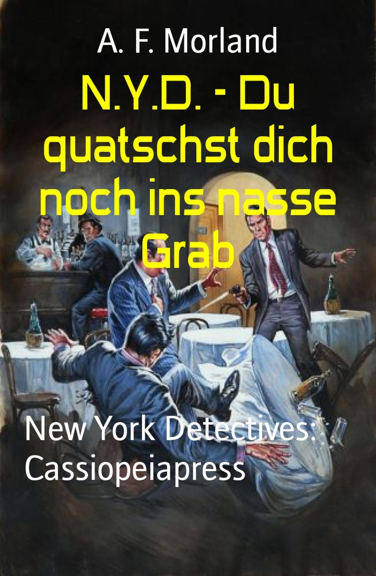 N.Y.D. - Du quatschst dich noch ins nasse Grab: New York Detectives: Cassiopeiapress