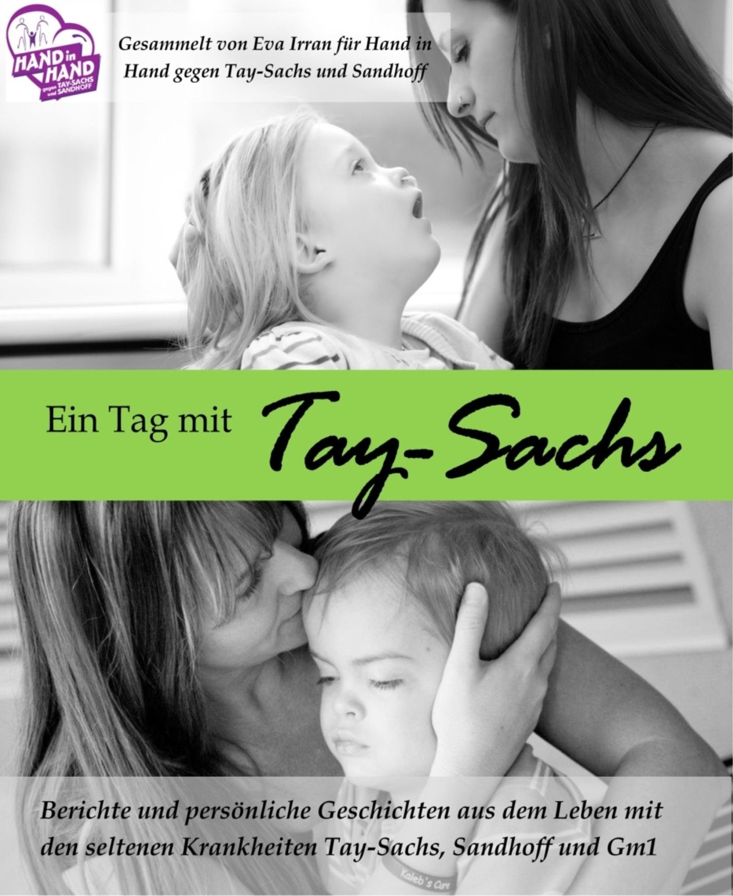 Ein Tag mit Tay-Sachs: Persönliche Berichte und Geschichten aus dem Leben mit der Krankheit Tay-Sachs, Sandhoff oder GM1