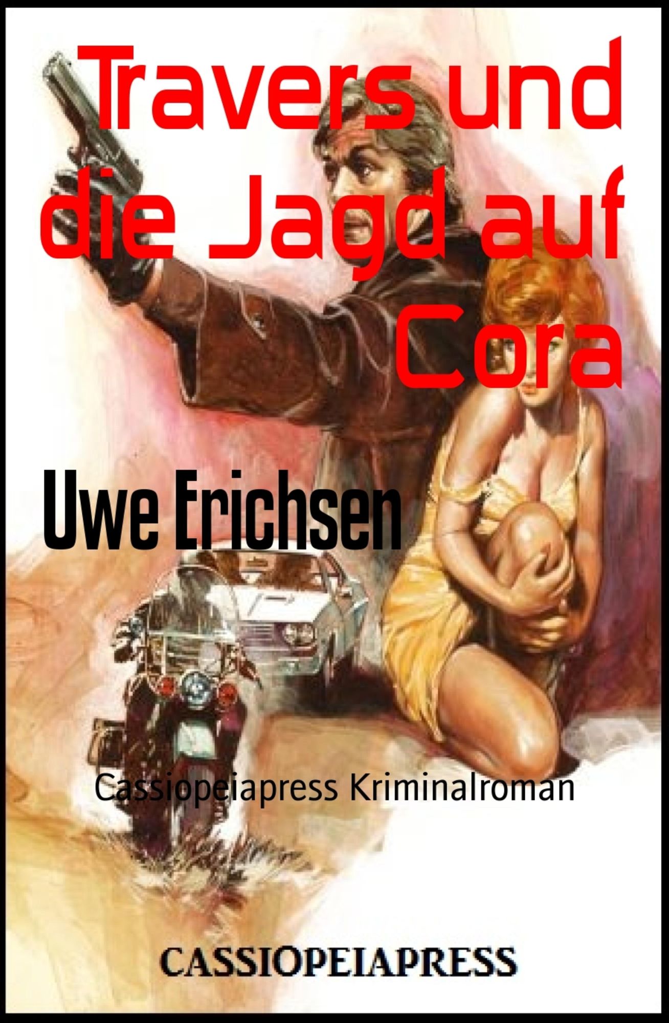 Travers und die Jagd auf Cora: Kriminalroman