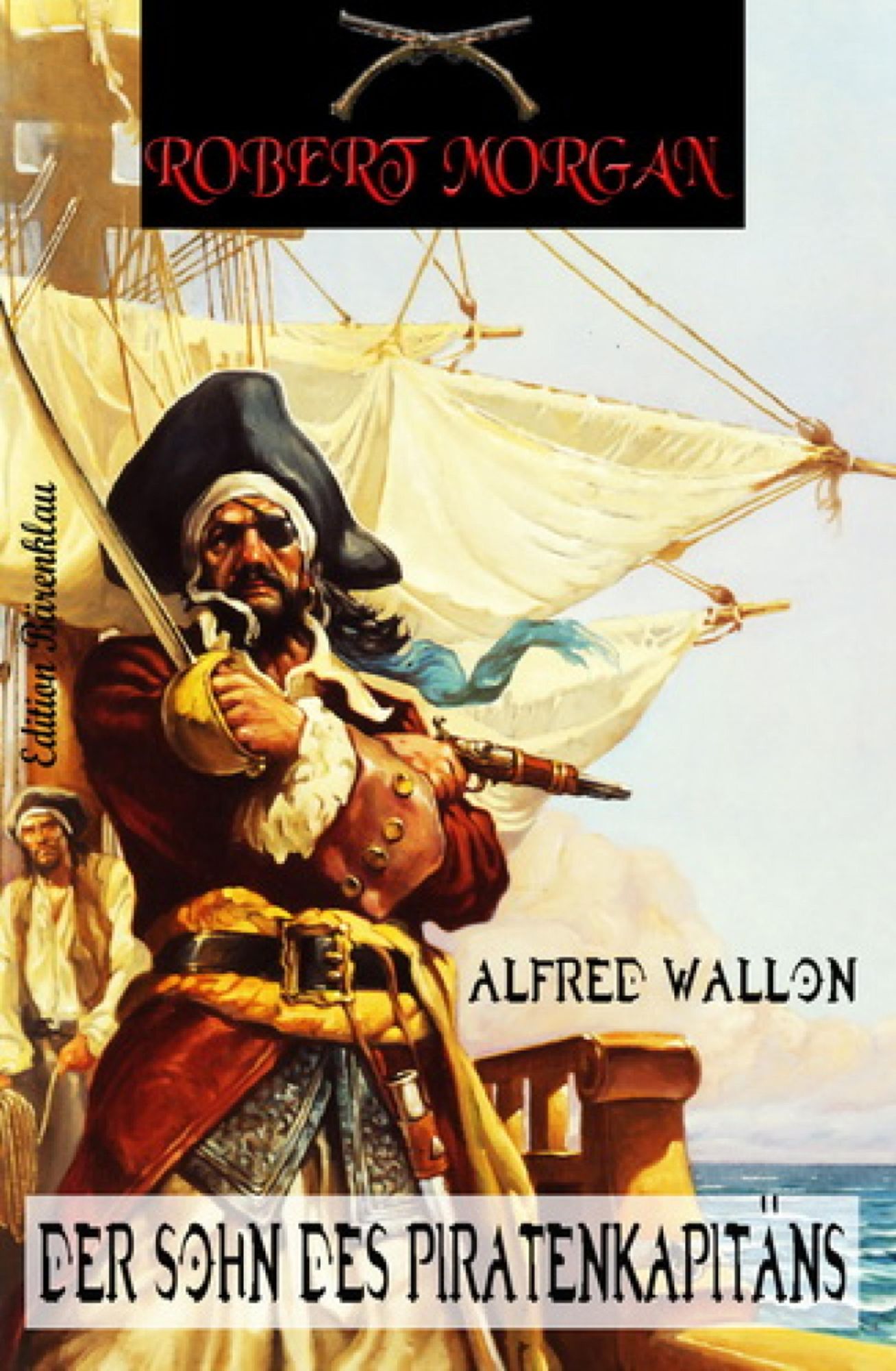 Der Sohn des Piratenkapitäns: Robert Morgan #1