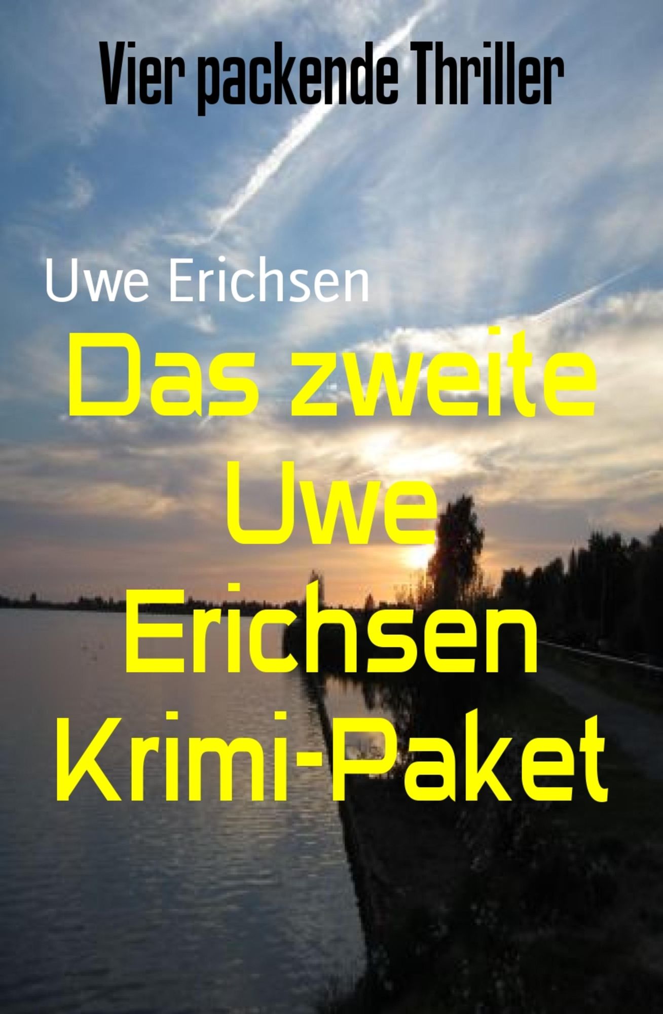 Das zweite Uwe Erichsen Krimi-Paket: Vier packende Thriller