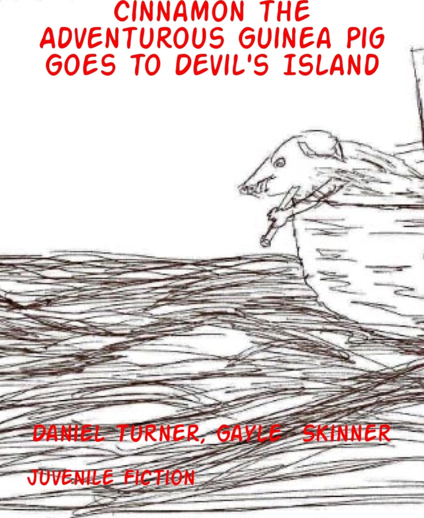 Cinnamon the Adventurous Guinea Pig Goes to Devil's Island