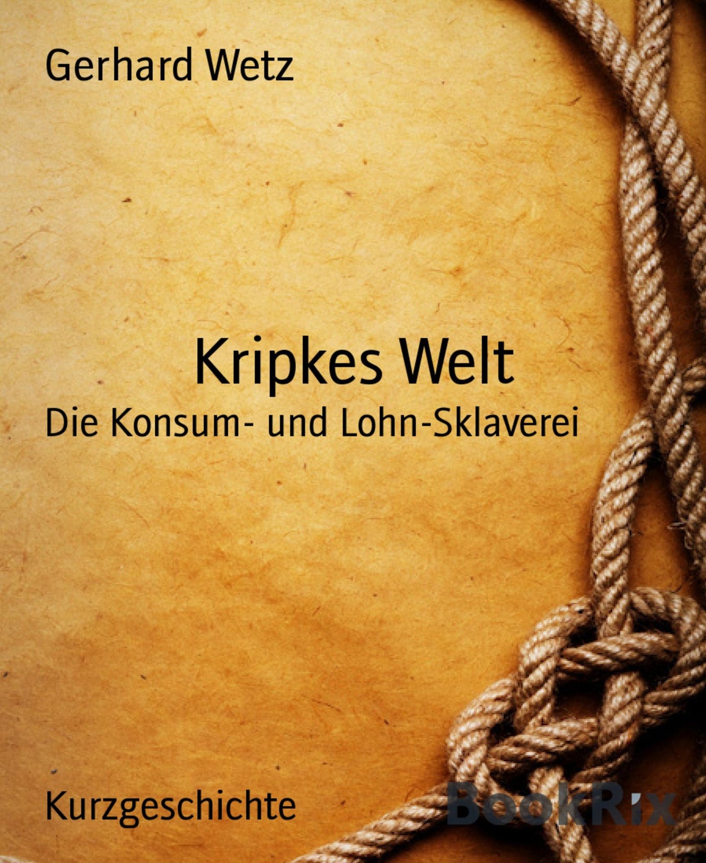 Kripkes Welt: Die Konsum- und Lohn-Sklaverei