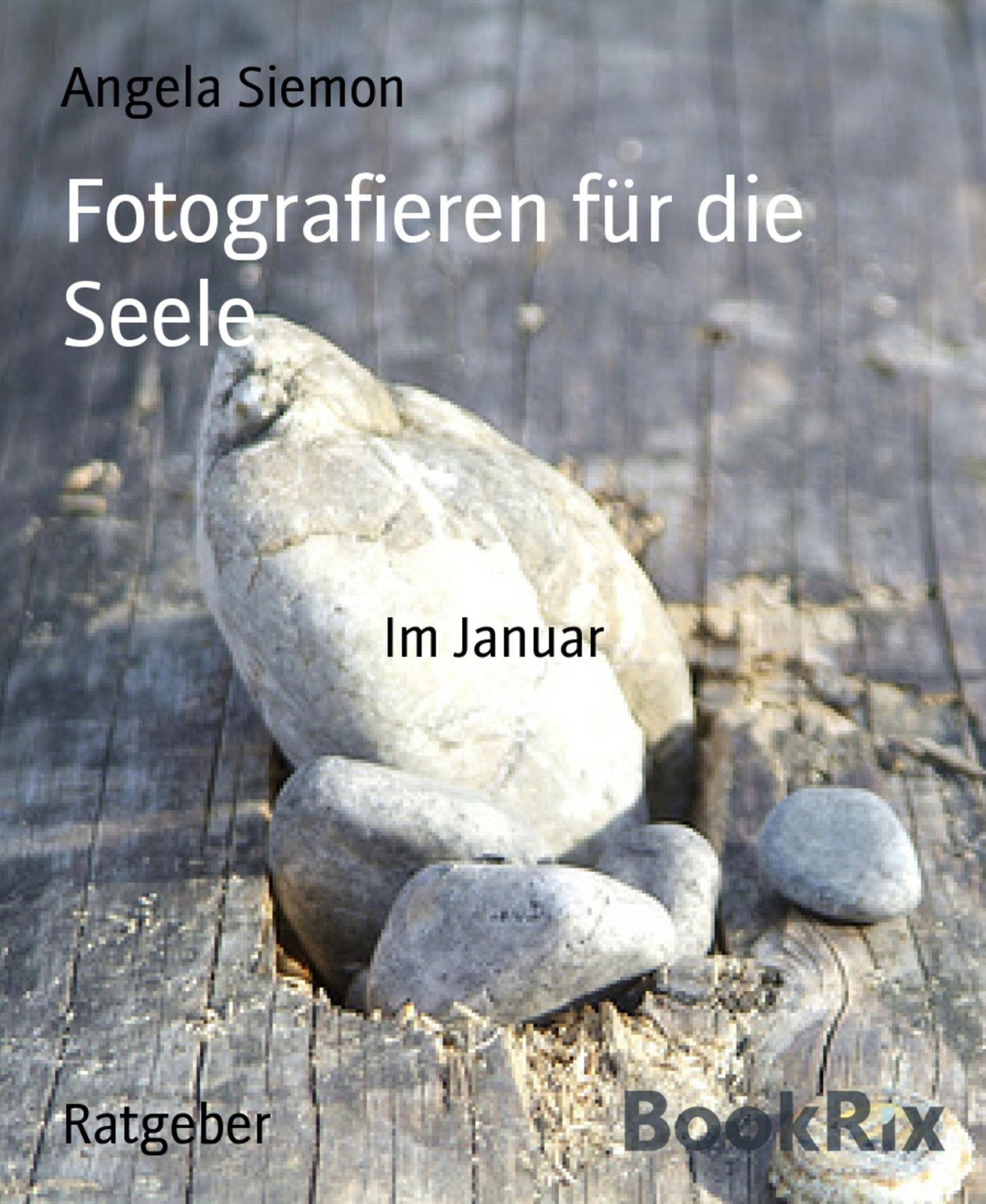 Fotografieren für die Seele: Im Januar