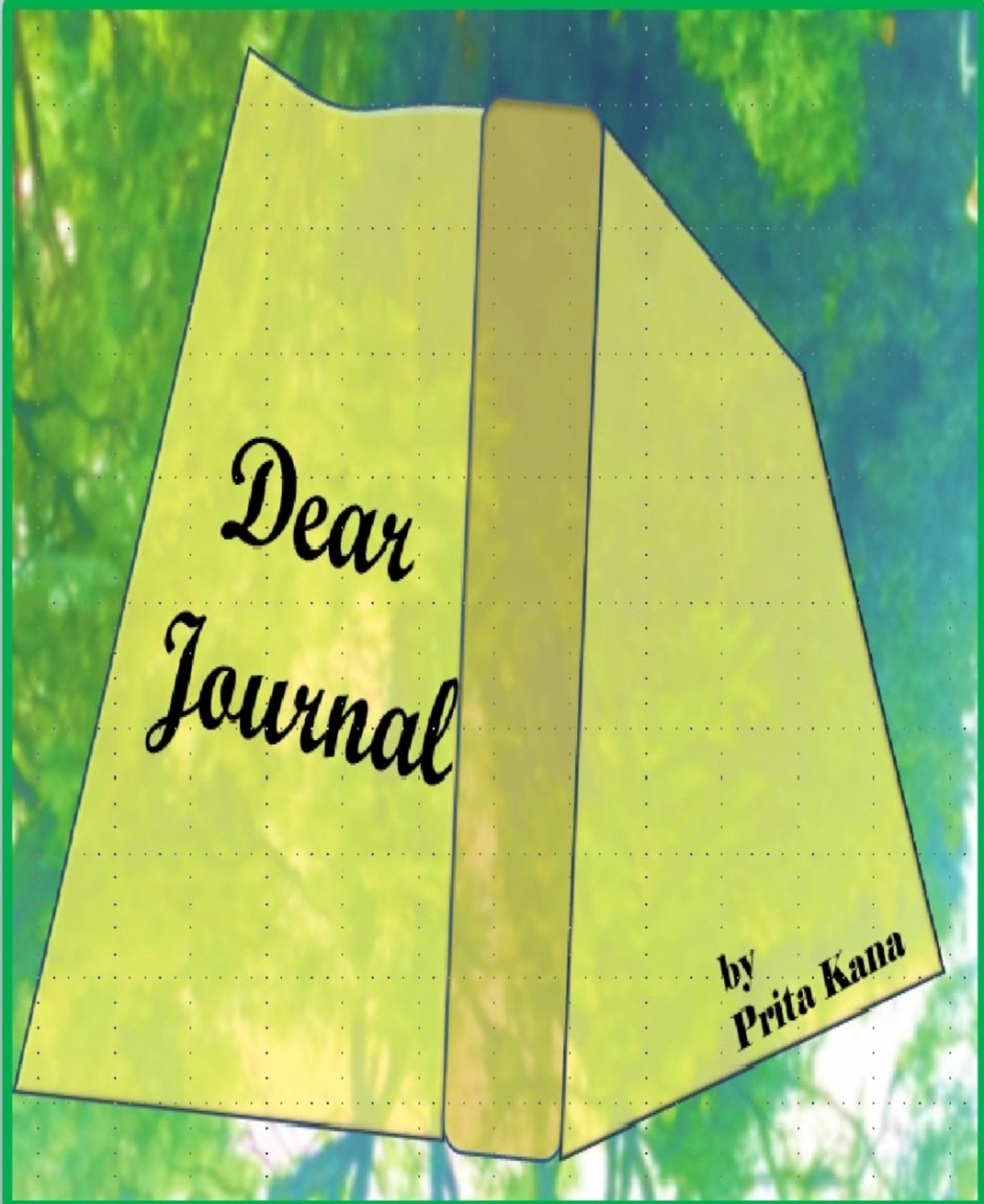 Dear Journal: A writer's journey