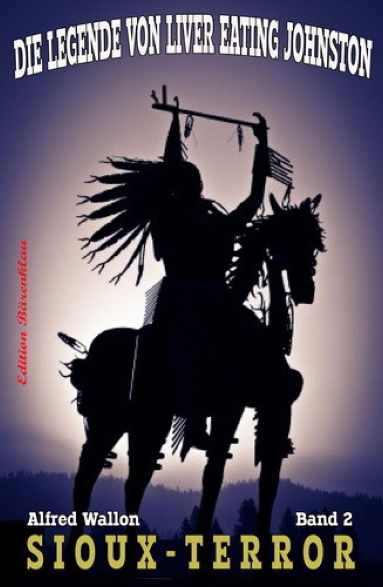 Sioux-Terror: Die Legende von Liver Eating Johnston #2