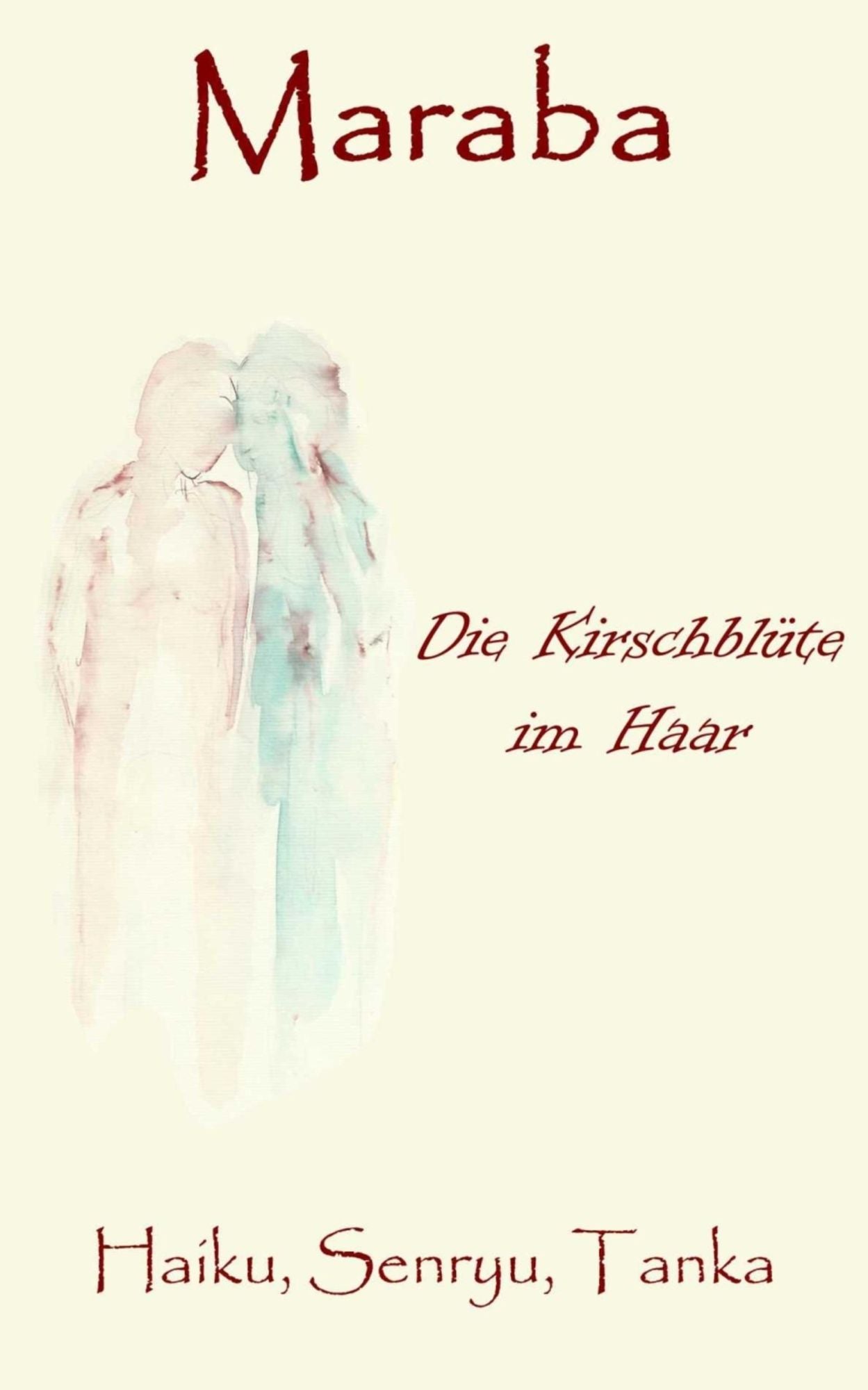 Die Kirschblüte im Haar: Haiku, Senryu, Tanka