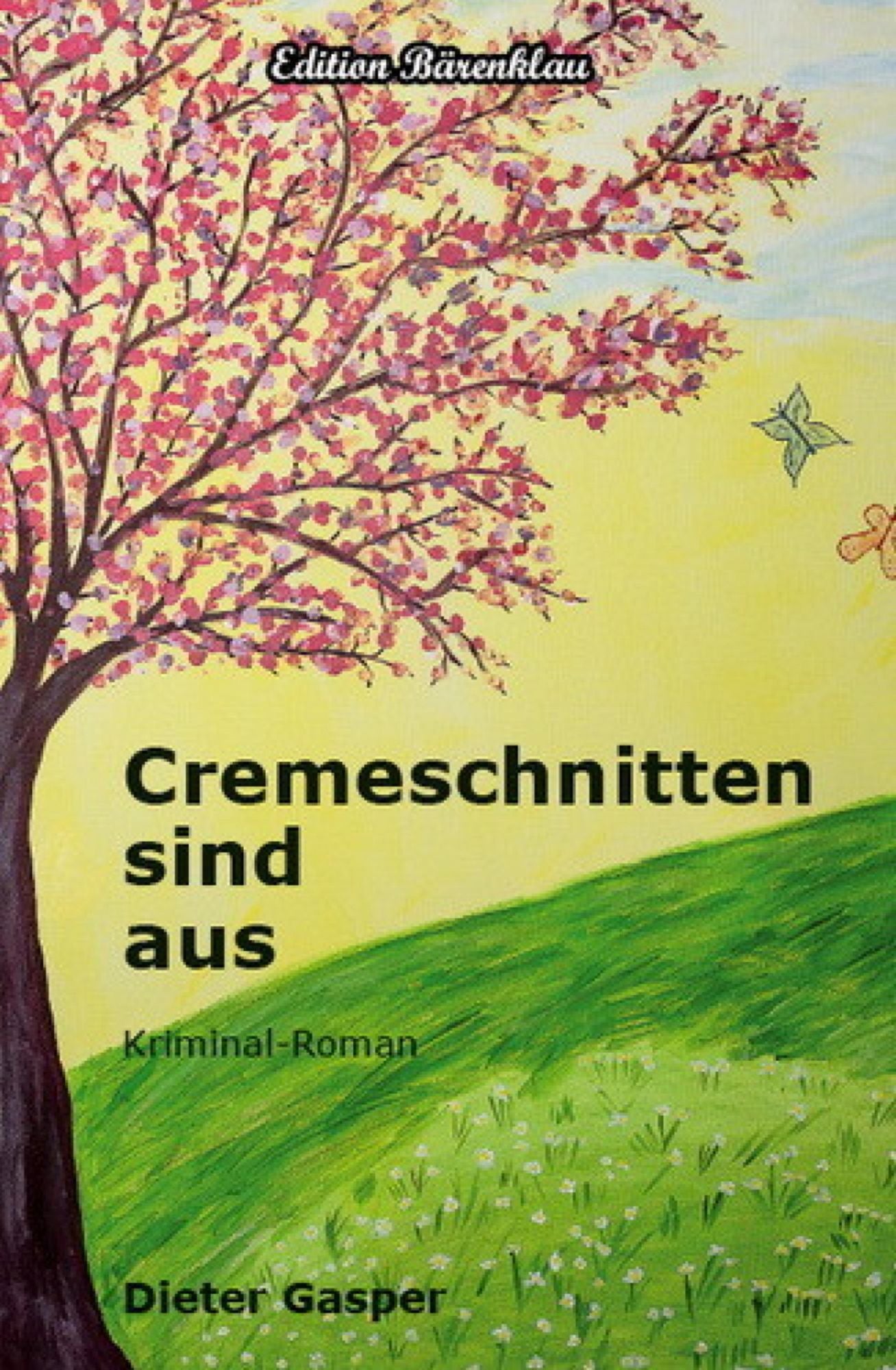 Cremeschnitten sind aus: Kriminal-Roman: Cassiopeiapress Spannung