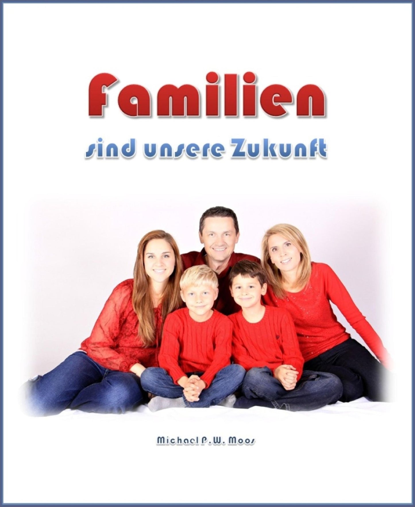 Familien sind unsere Zukunft
