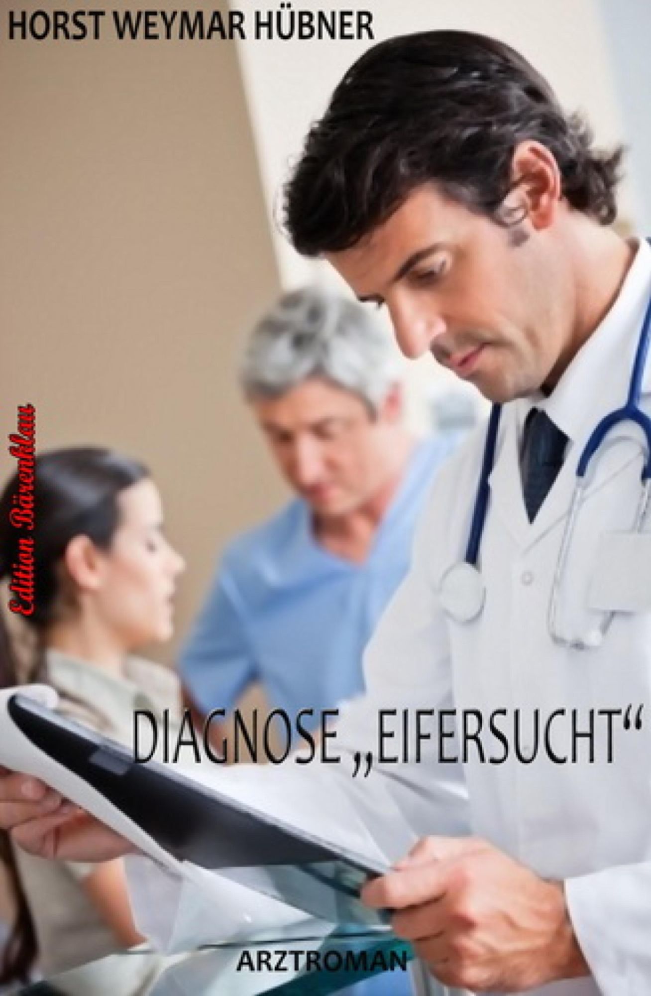 Diagnose Eifersucht: Arztroman: Dr. Florian Winter #2