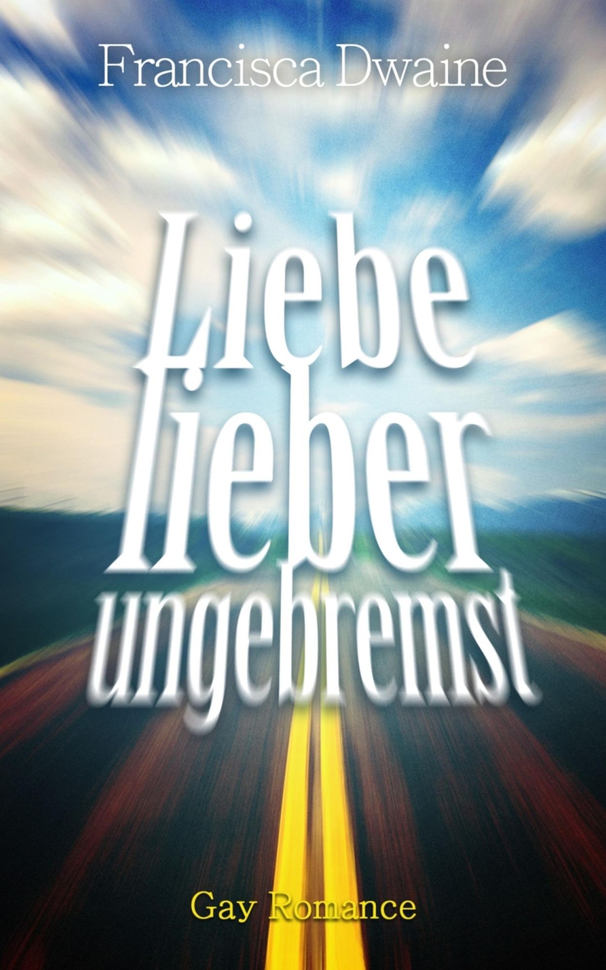 Liebe lieber ungebremst