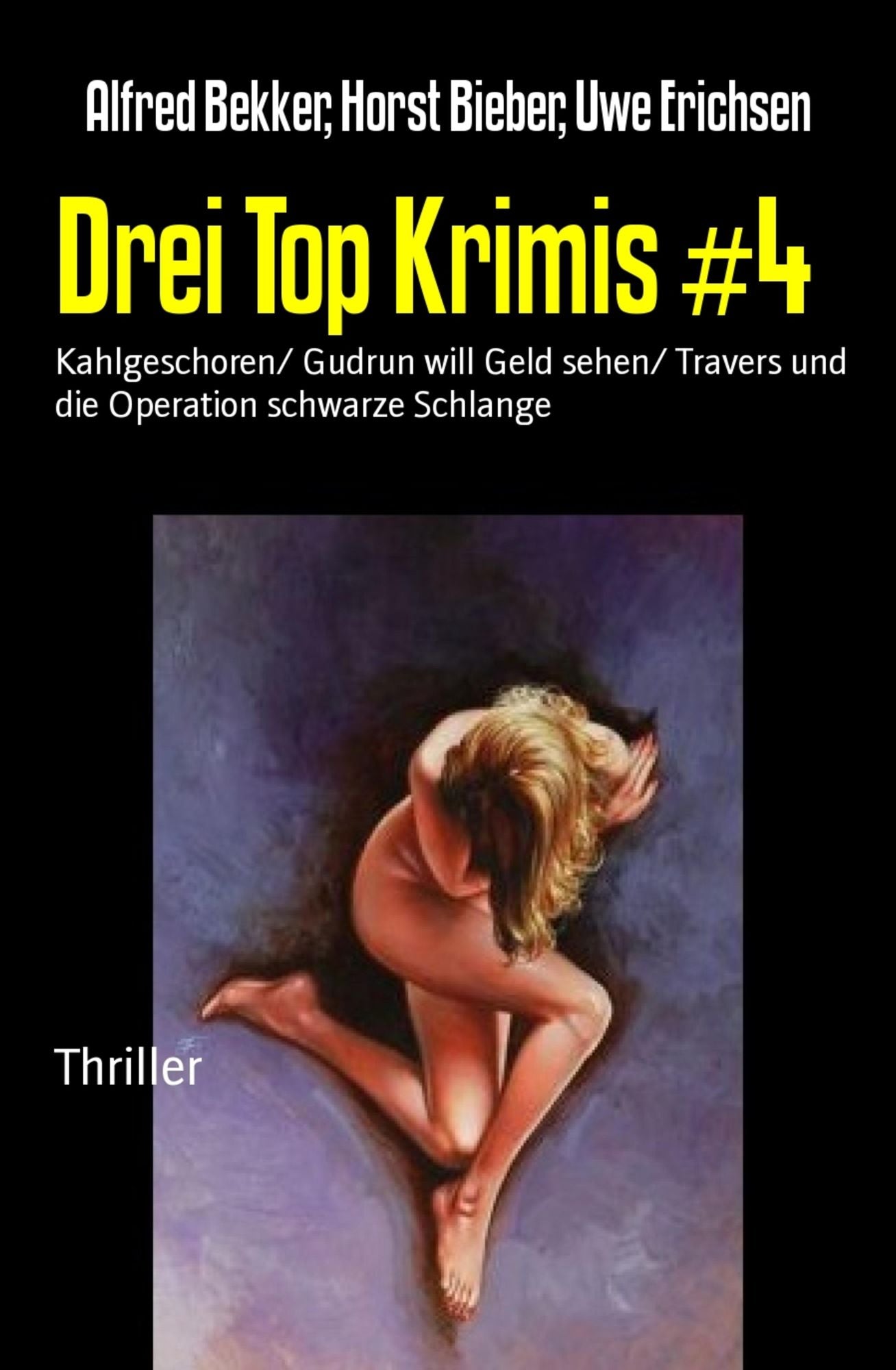 Drei Top Krimis #4: Kahlgeschoren/ Gudrun will Geld sehen/ Travers und die Operation schwarze Schlange
