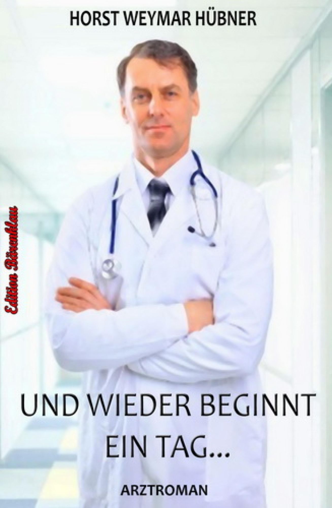 Und wieder beginnt ein Tag: Arztroman: Dr. Florian Winter #4