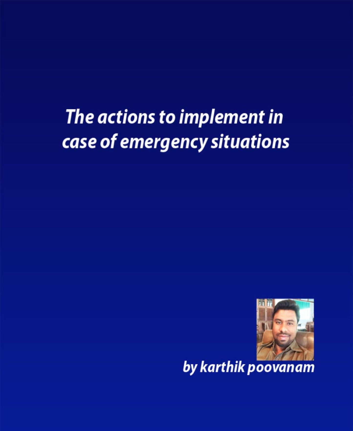 The actions to implement in case of emergency situations