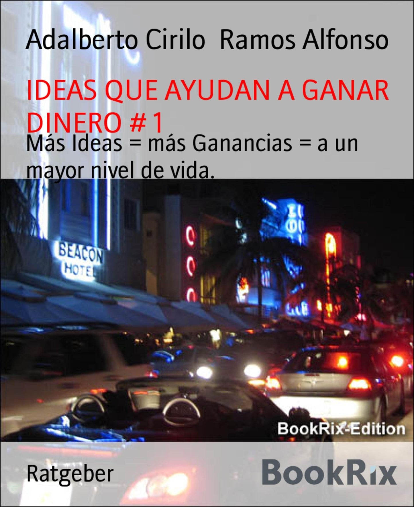 IDEAS QUE AYUDAN A GANAR DINERO # 1: Más Ideas = más Ganancias = a un mayor nivel de vida.