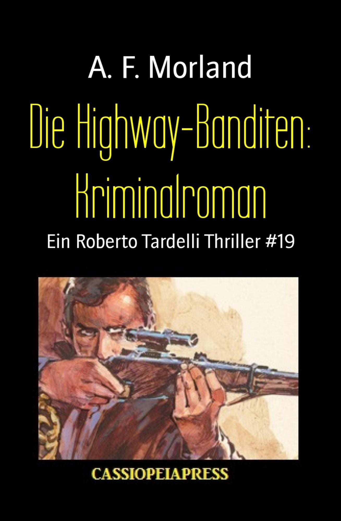 Die Highway-Banditen: Kriminalroman: Ein Roberto Tardelli Thriller #19