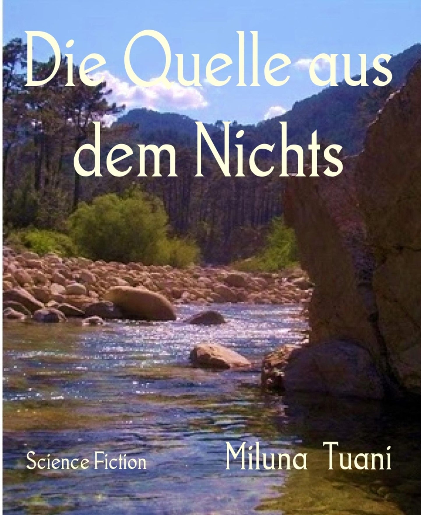 Die Quelle aus dem Nichts