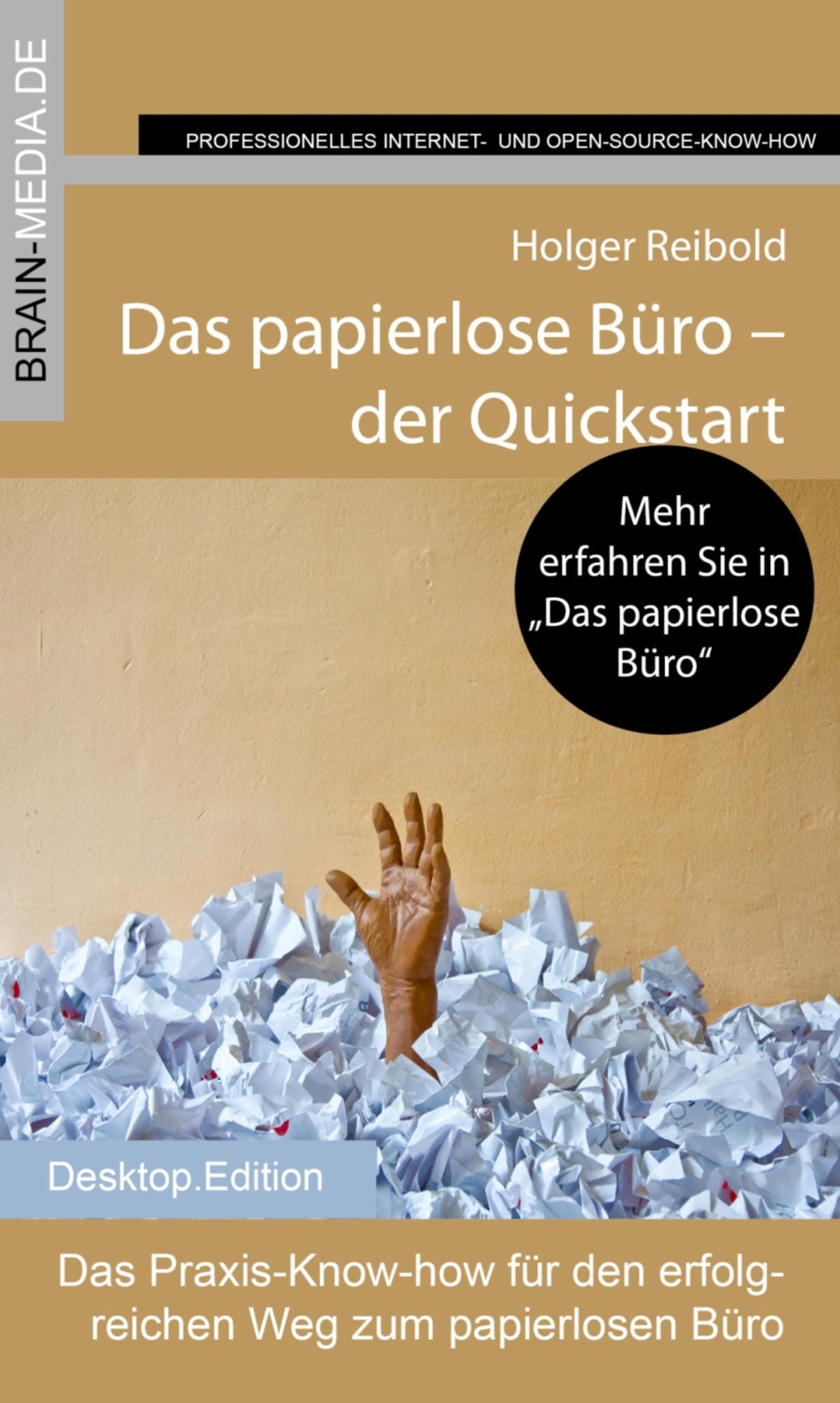 Das papierlose Büro - der Quickstart: Das Praxis-Know-how für den erfolgreichen Weg zum papierlosen Büro