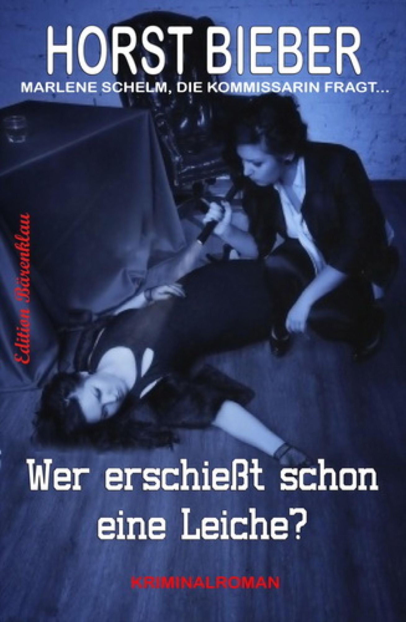 Wer erschießt schon eine Leiche?: Kriminalroman