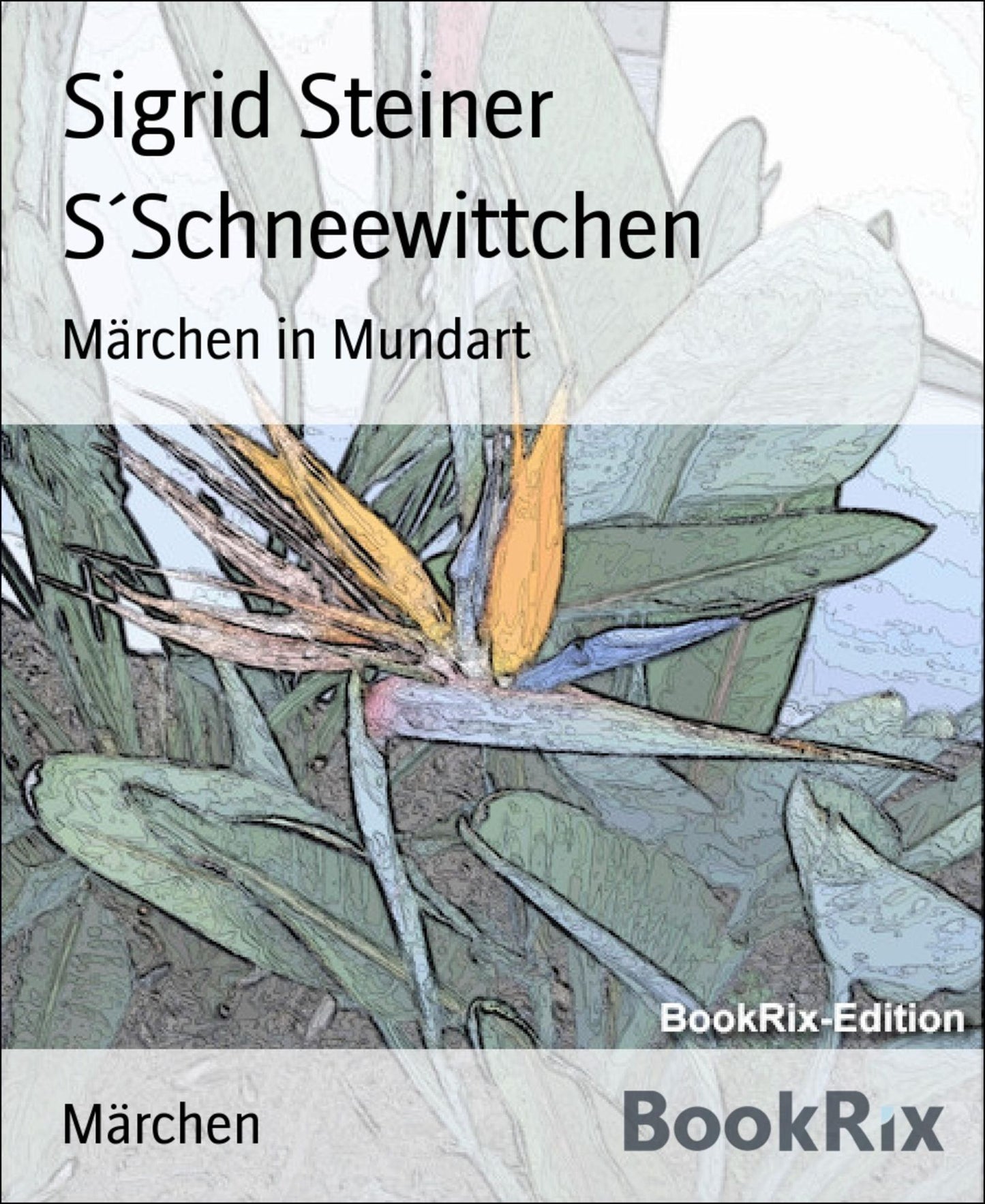 S'Schneewittchen: Märchen in Mundart