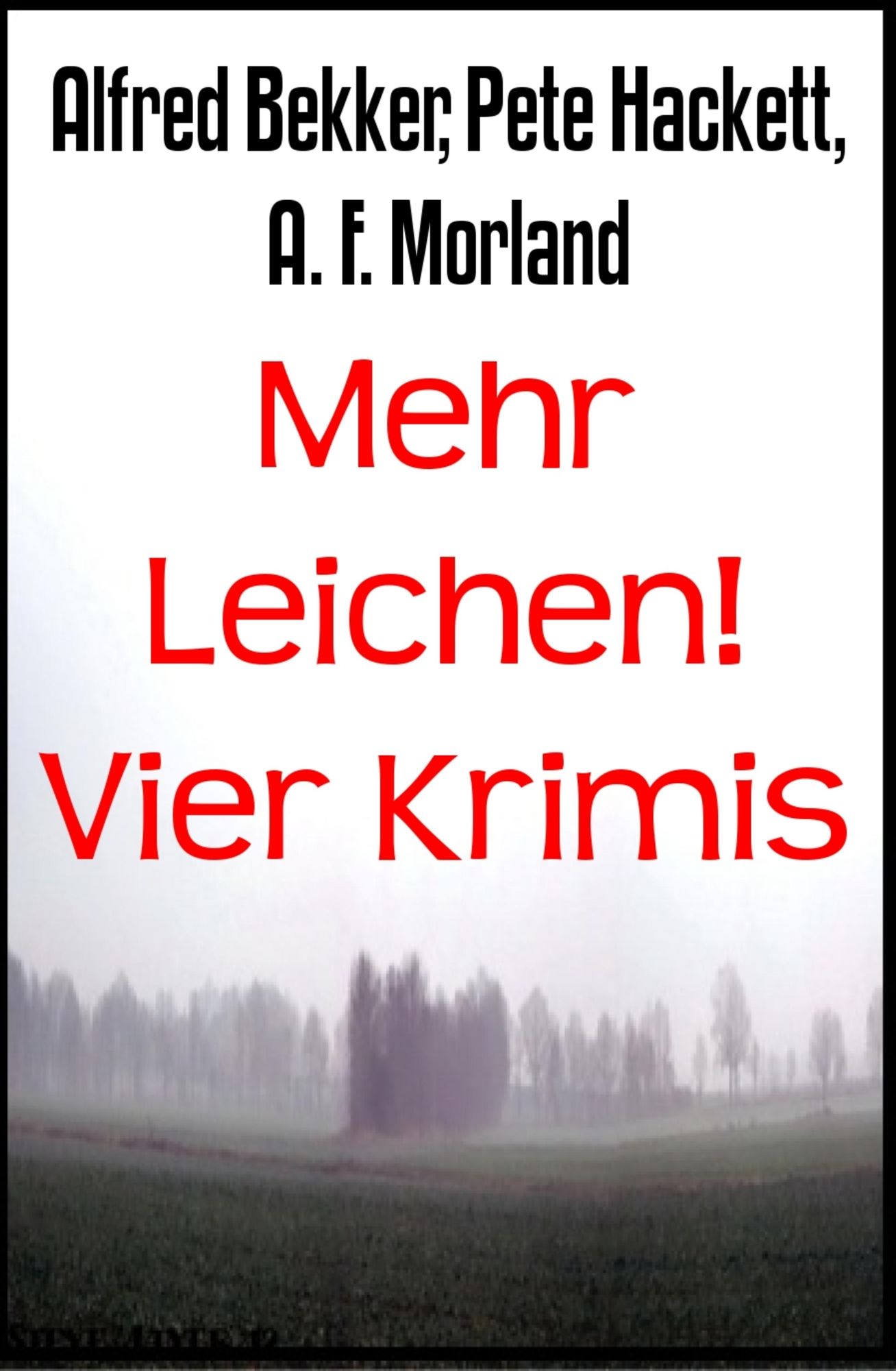 Mehr Leichen! Vier Krimis