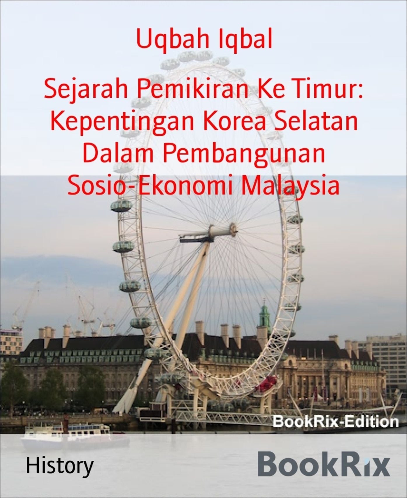 Sejarah Pemikiran Ke Timur: Kepentingan Korea Selatan Dalam Pembangunan Sosio-Ekonomi Malaysia