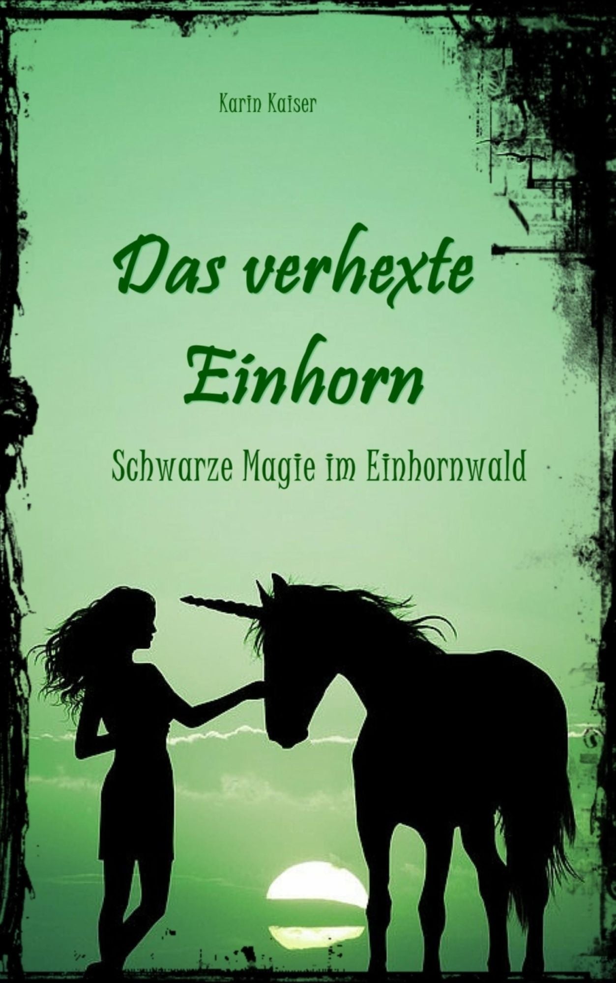 Das verhexte Einhorn: Schwarze Magie im Einhornwald
