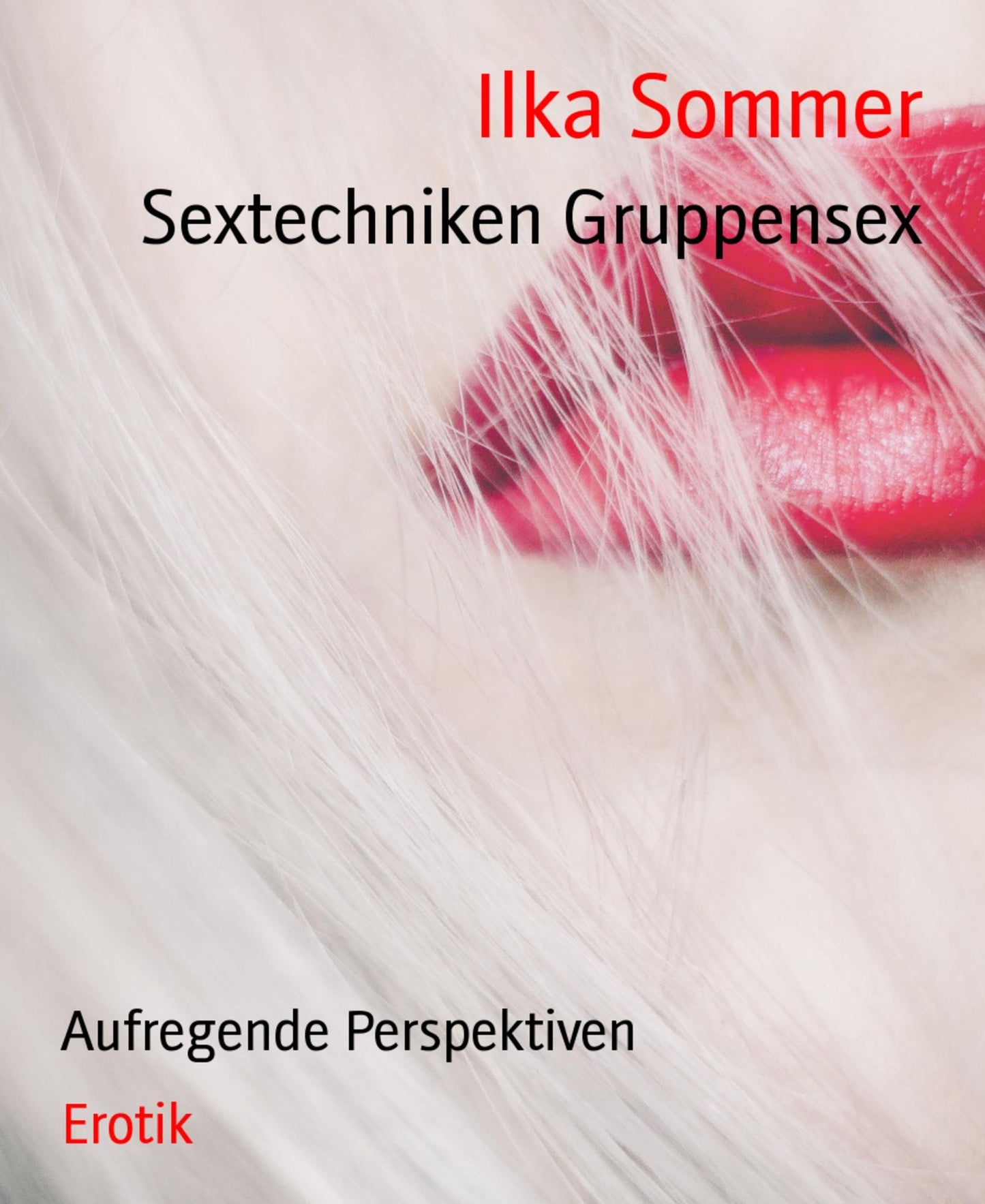 Sextechniken Gruppensex: Aufregende Perspektiven