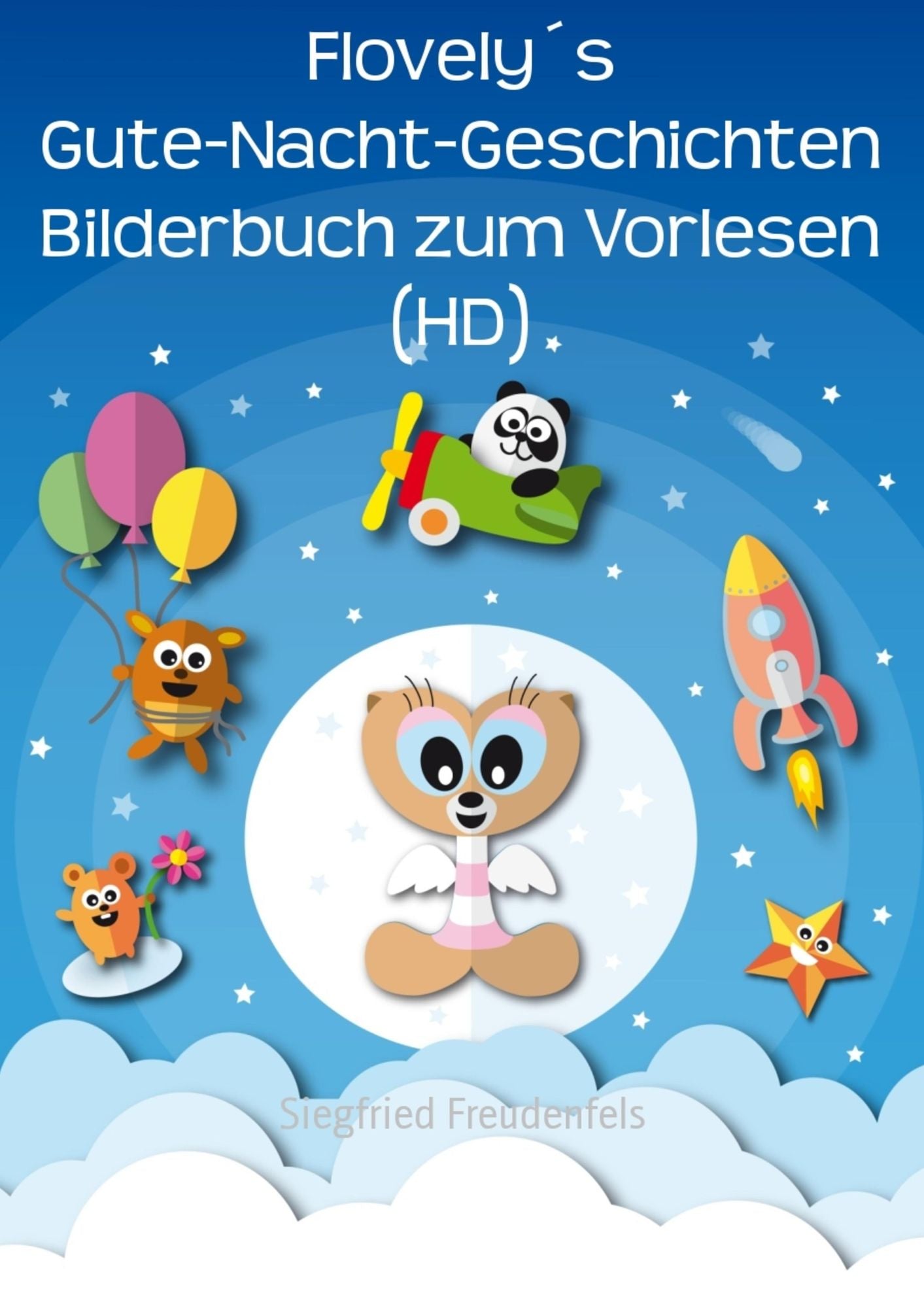 Flovely's Gute-Nacht-Geschichten Bilderbuch zum Vorlesen (HD): Das illustrierte Kinderbuch als Einschlafhilfe für Kleinkinder