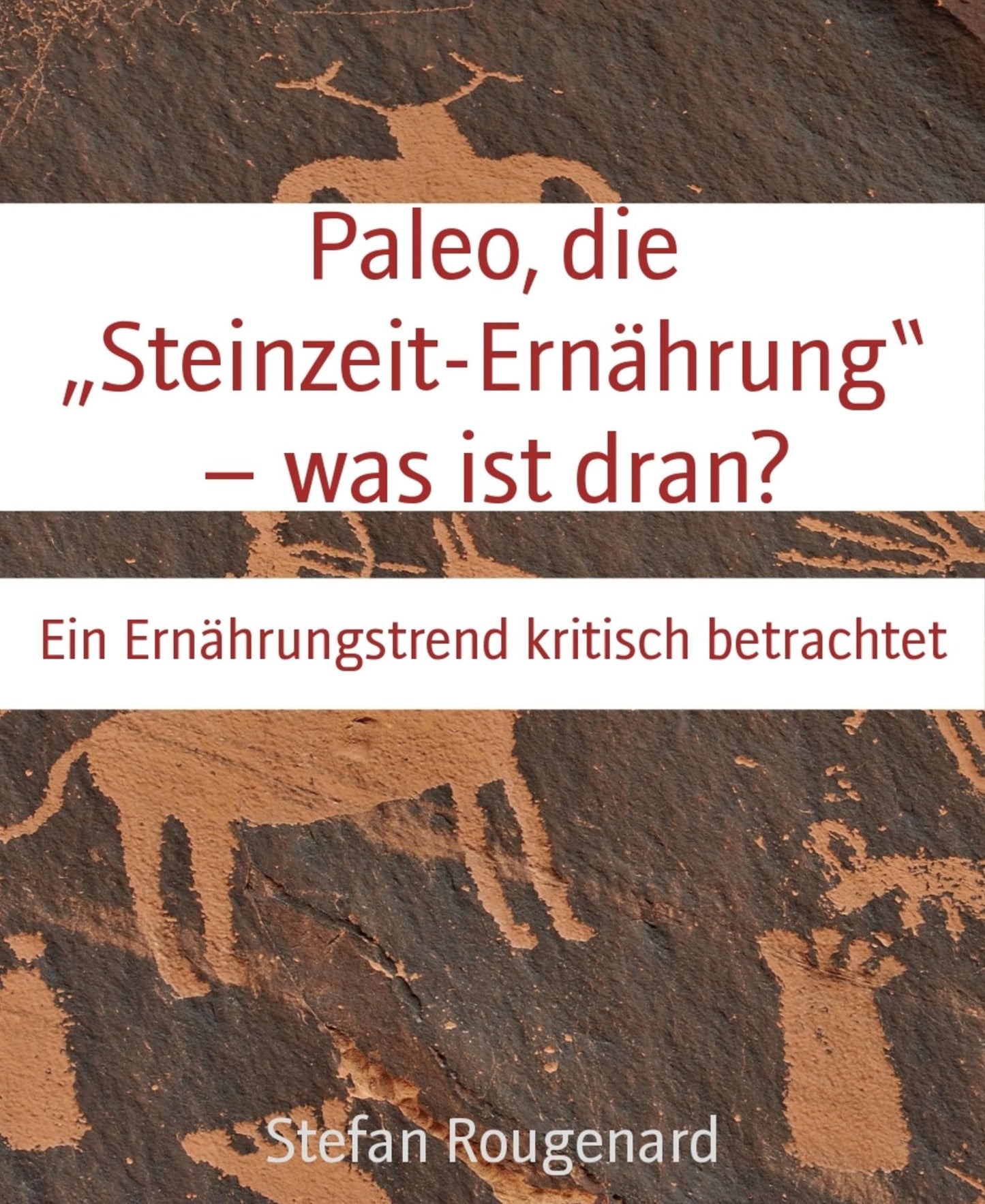 Paleo, die "Steinzeit-Ernährung" - was ist dran?: Ein Ernährungstrend kritisch betrachtet