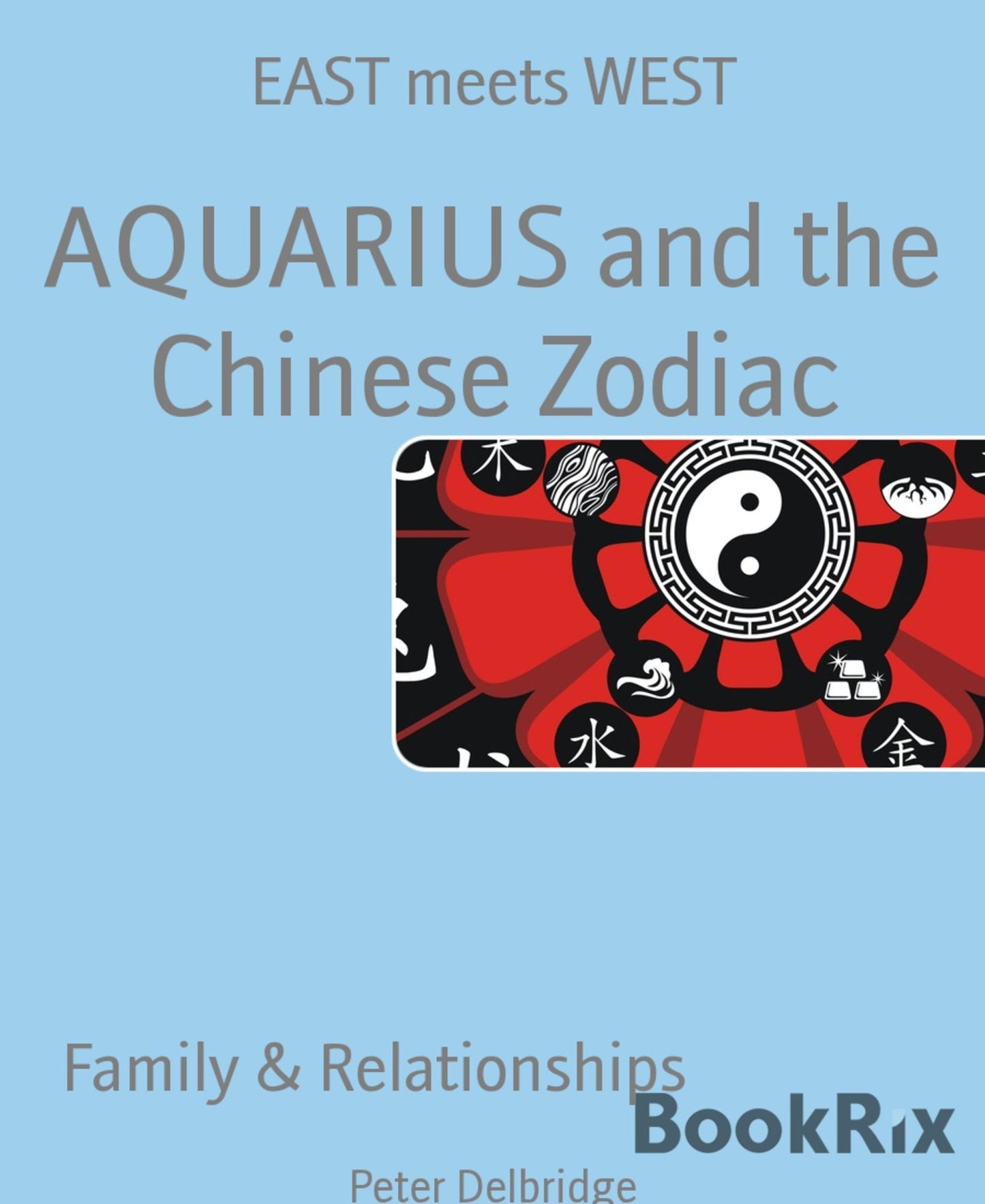 AQUARIUS and the Chinese Zodiac: EAST meets WEST
