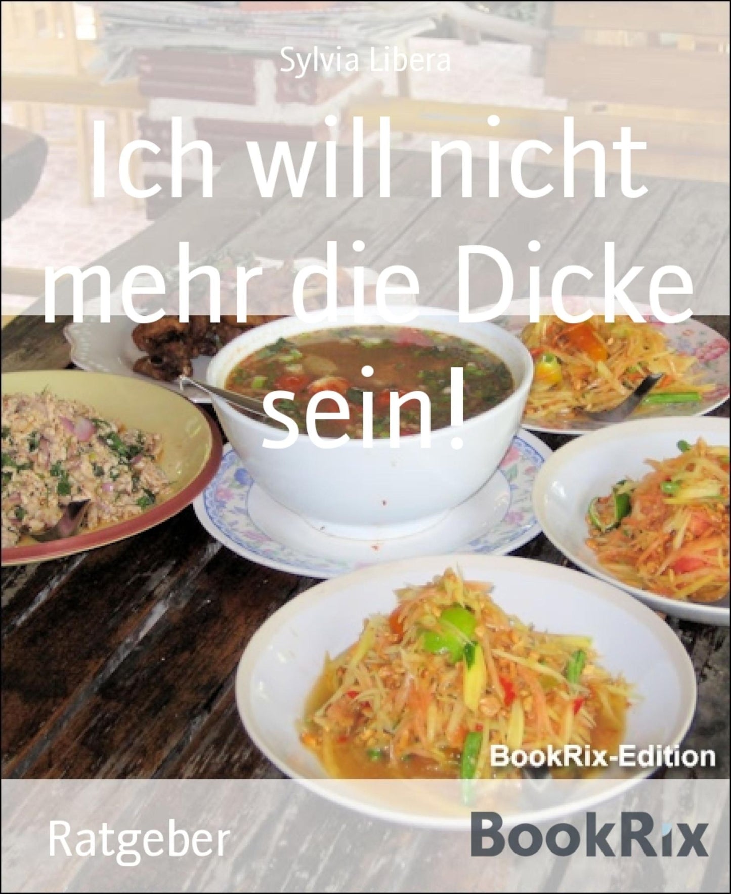 Ich will nicht mehr die Dicke sein!: Der Diäten-Dschungel oder die Qual der Wahl