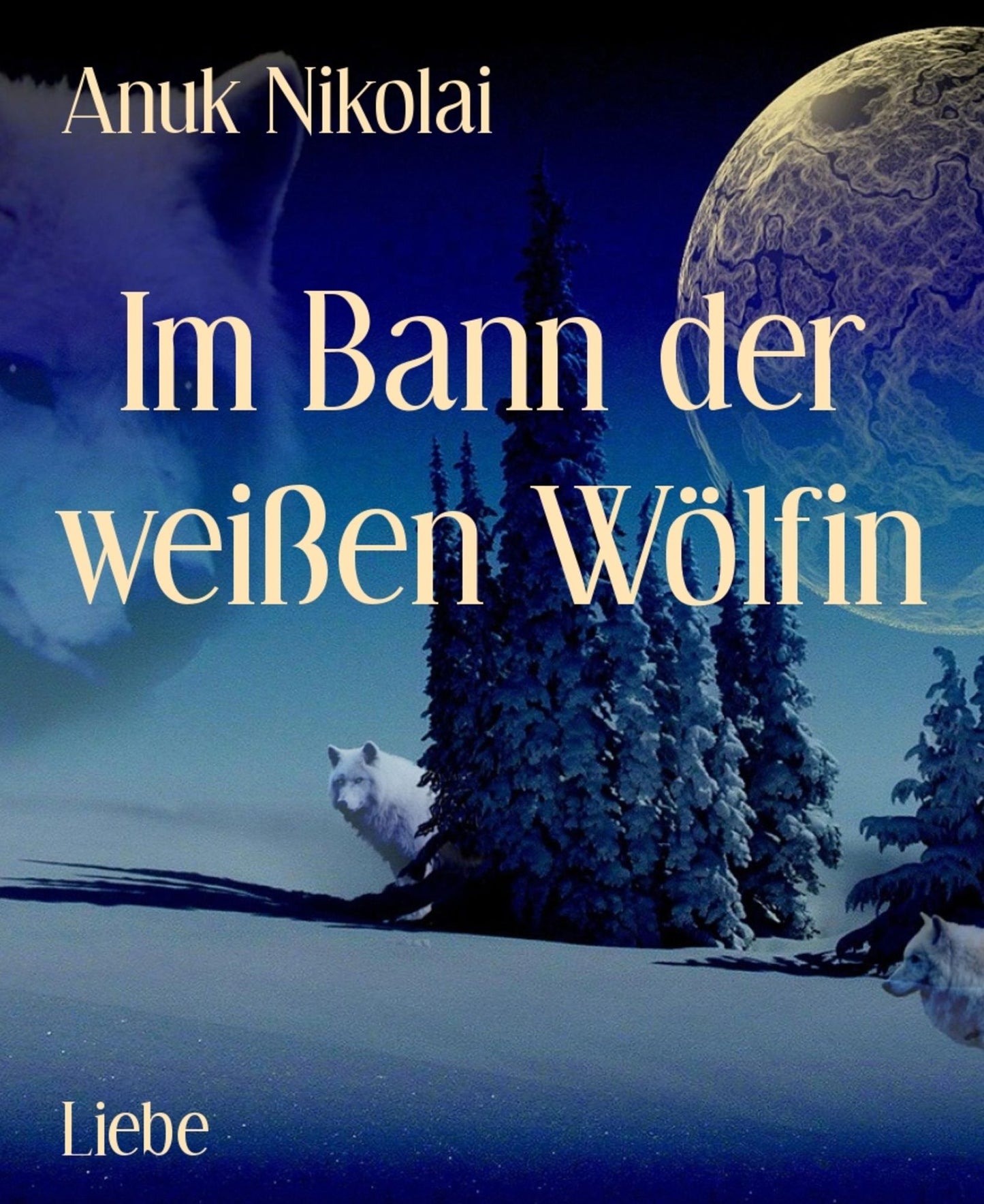Im Bann der weißen Wölfin: Ein Gestaltwandler-Fantasy-Roman