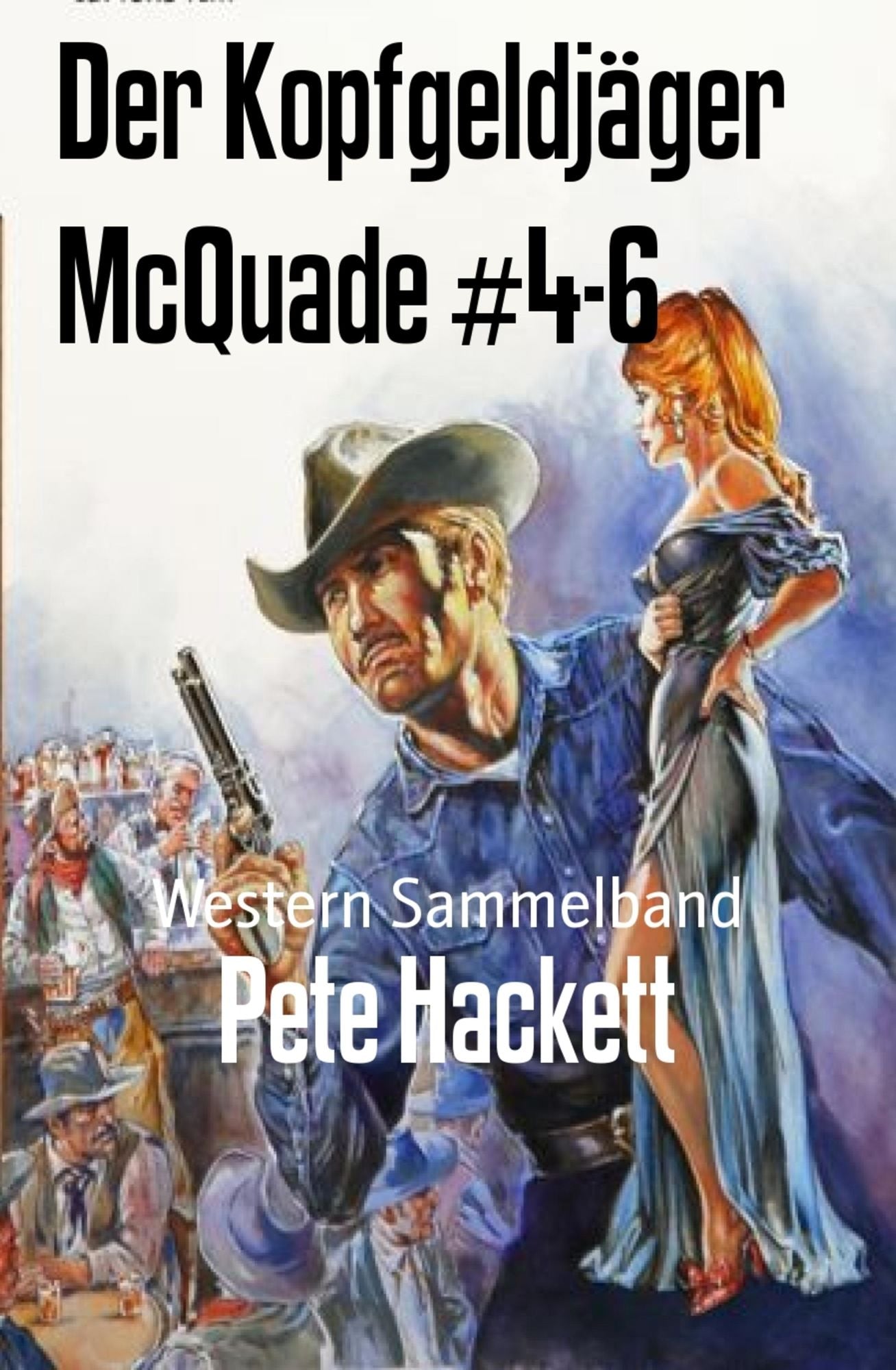 Der Kopfgeldjäger McQuade #4-6: Western Sammelband