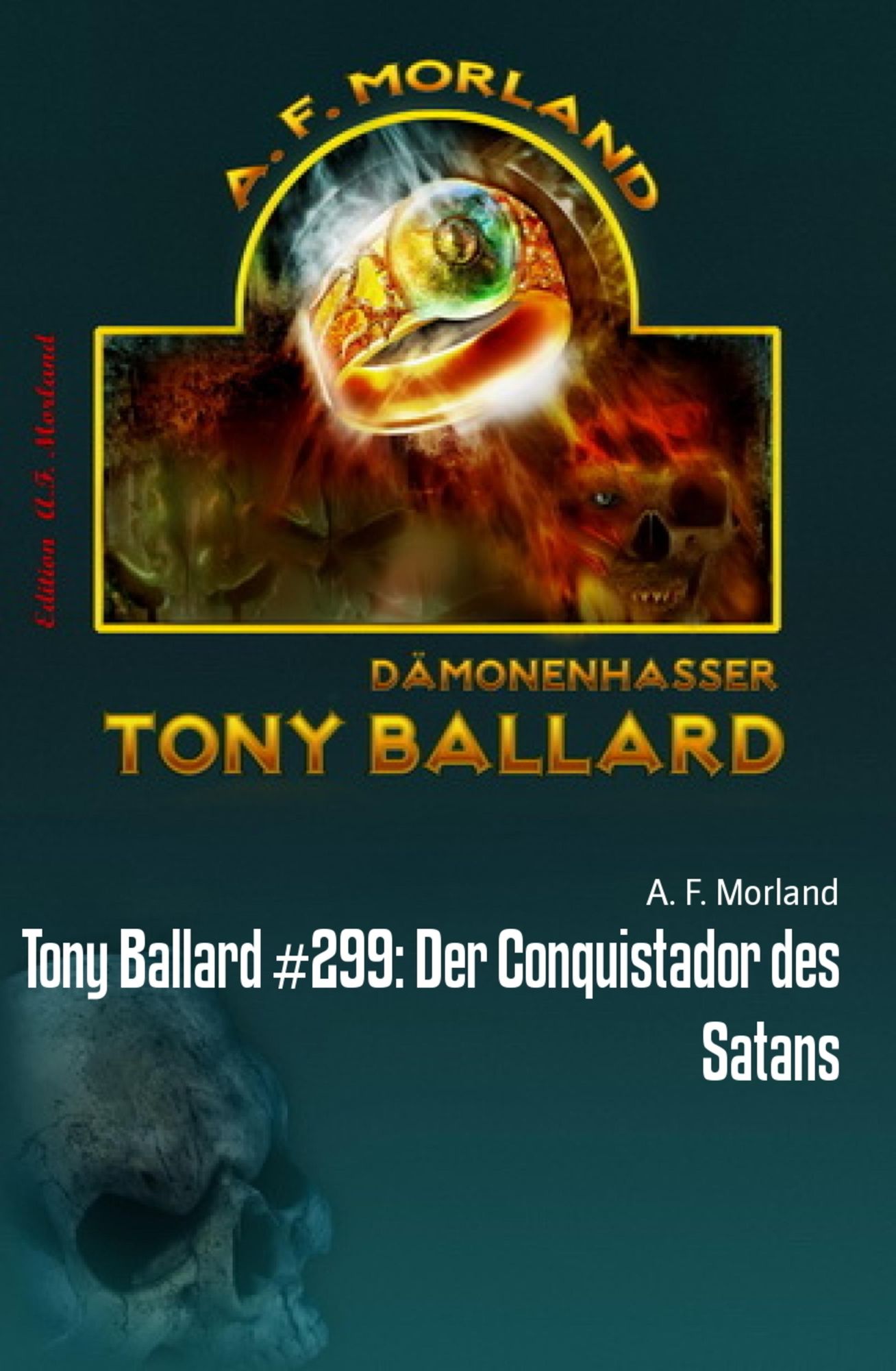 Tony Ballard #299: Der Conquistador des Satans: Horror-Roman