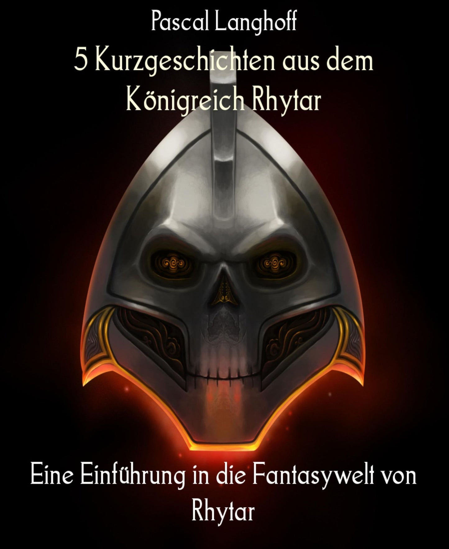 5 Kurzgeschichten aus dem Königreich Rhytar: Eine Einführung in die Fantasywelt von Rhytar