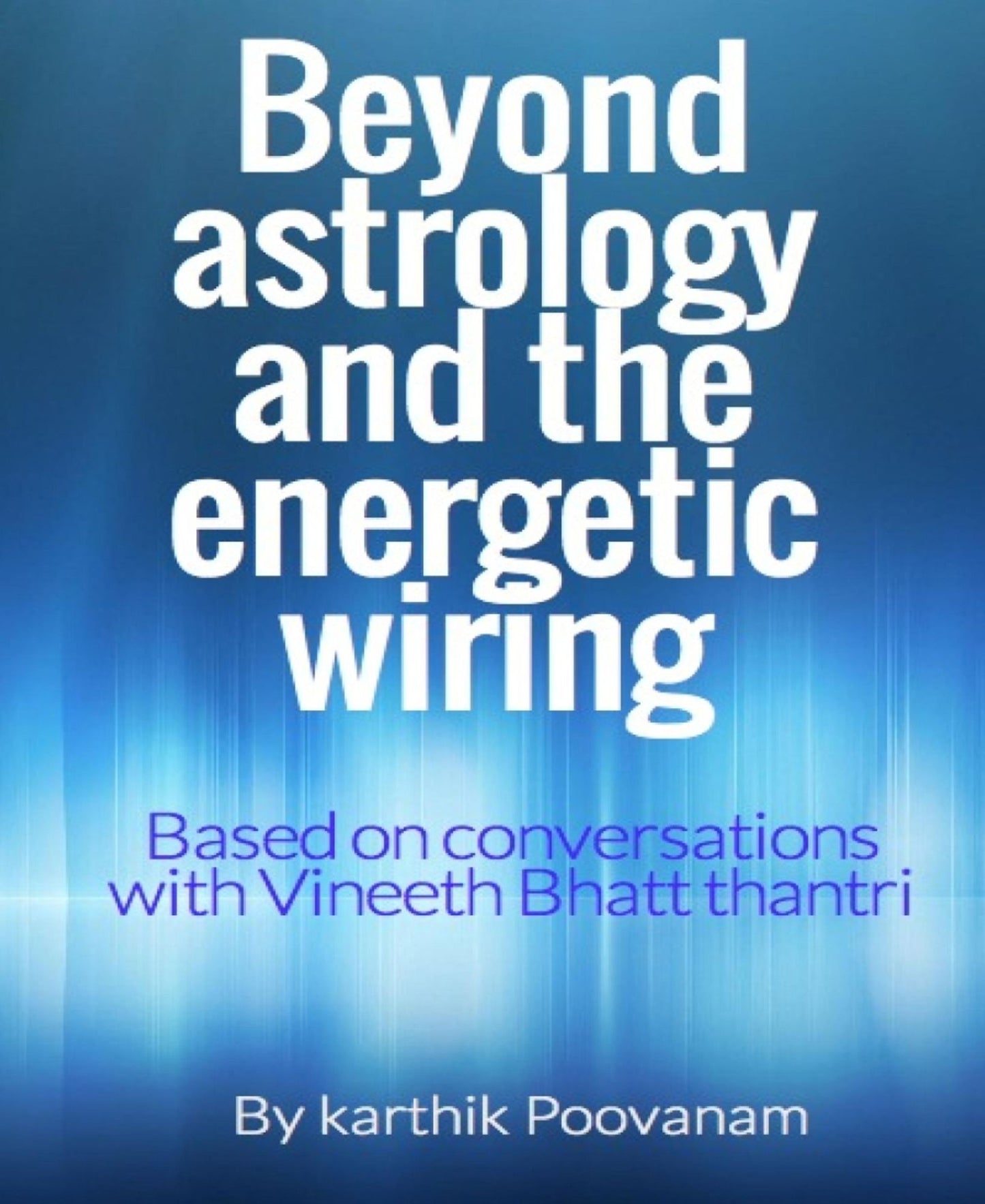 Beyond astrology and the energetic wiring