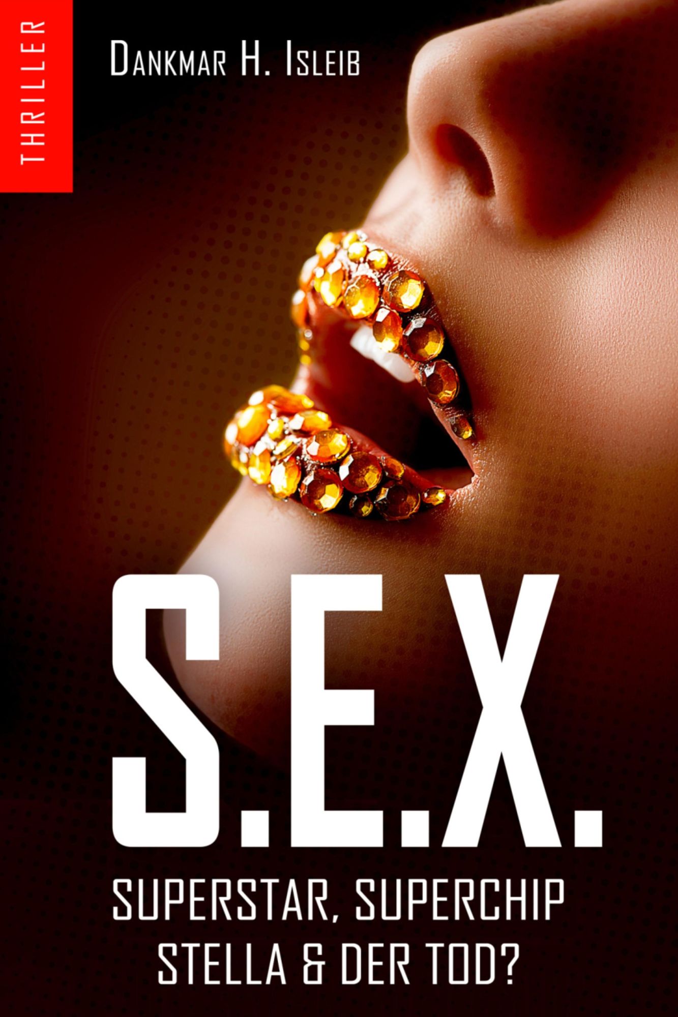 S.E.X.: PERFEKTION DES BÖSEN - TRILOGIE BUCH 1 EDITION 2016