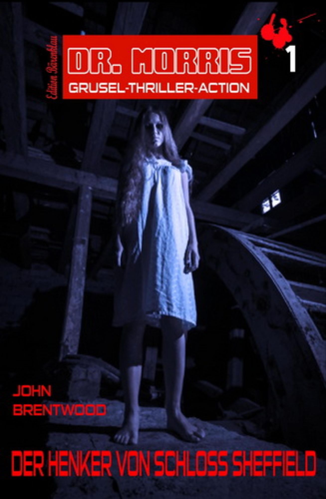Dr. Morris Grusel Thriller #1: Der Henker von Schloss Sheffield: Horror-Roman