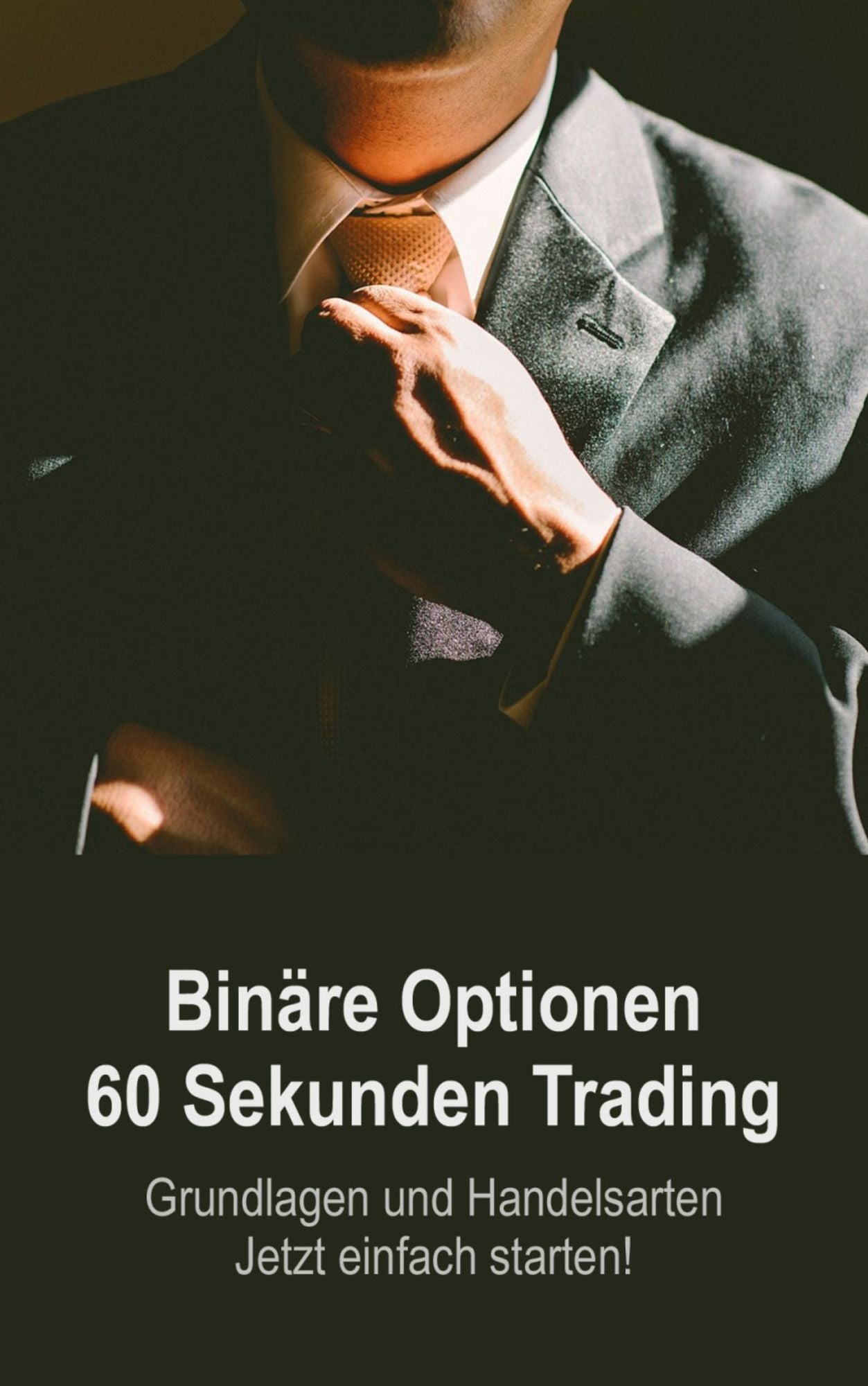 Binäre Optionen 60 Sekunden Trading: Grundlagen und Handelsarten - Jetzt einfach starten!