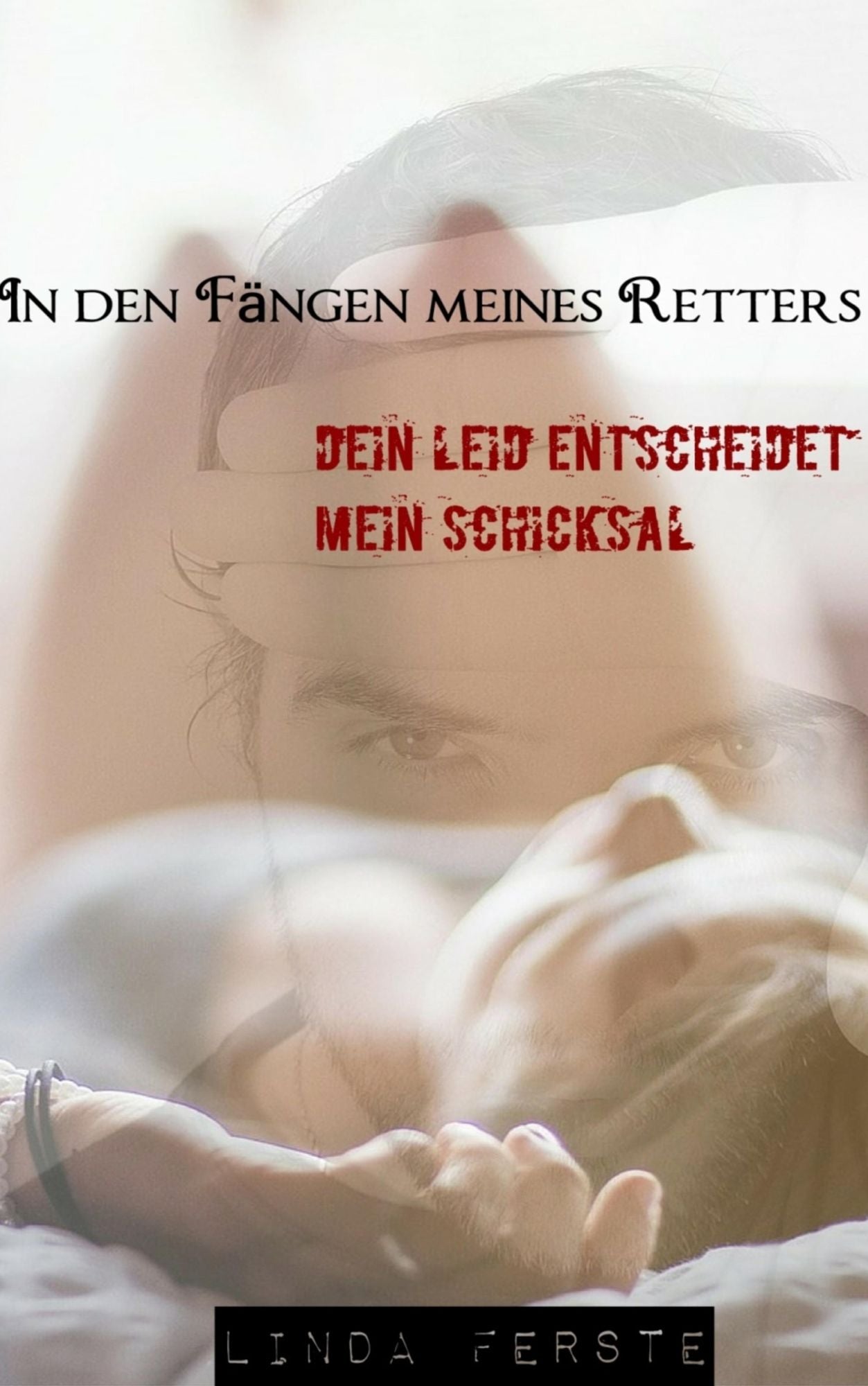 In den Fängen meines Retters: Dein Leid entscheidet mein Schicksal