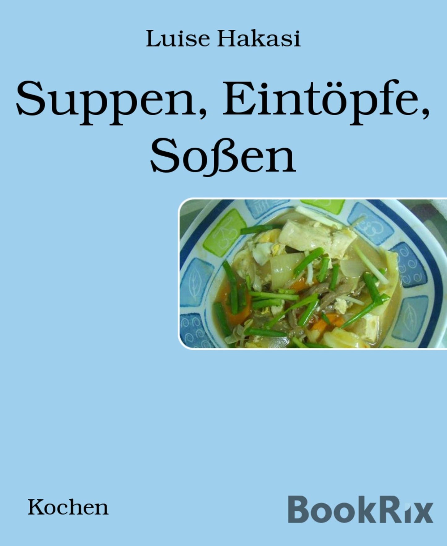 Suppen, Eintöpfe, Soßen