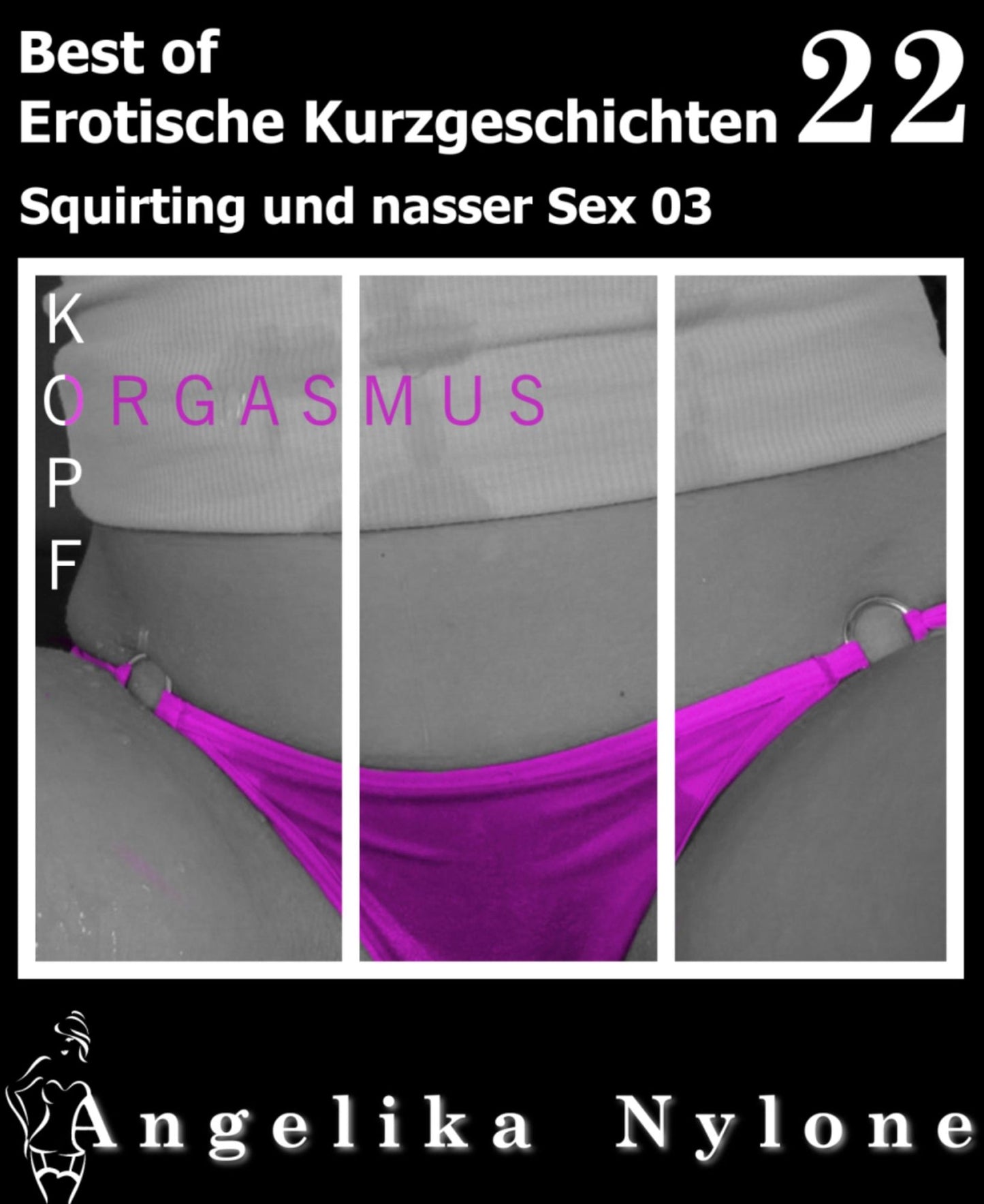 Erotische Kurzgeschichten - Best of 22: Squirting und nasser Sex 03