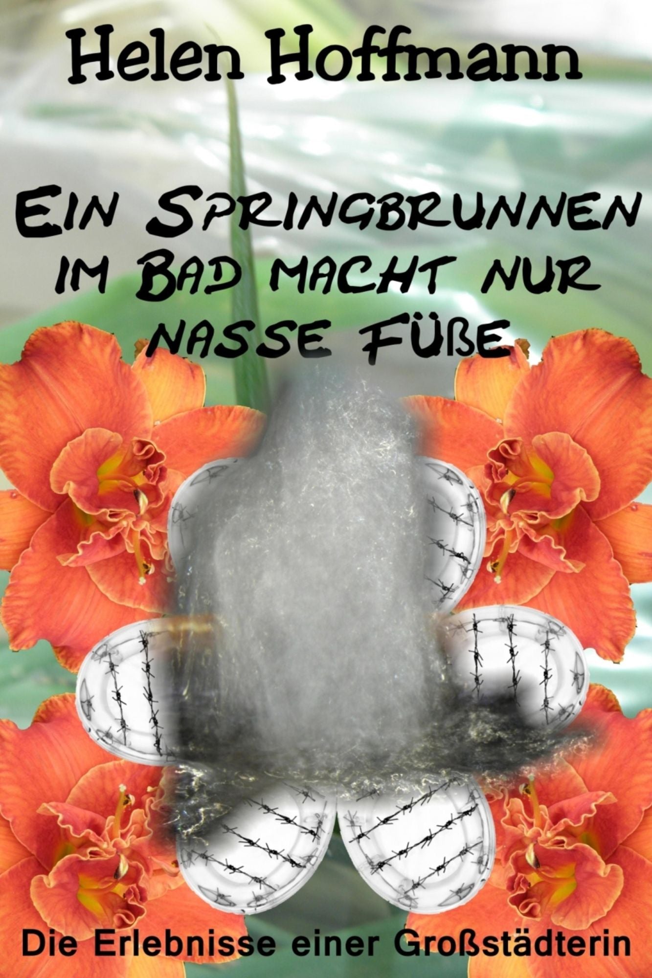 Ein Springbrunnen im Bad macht nur nasse Füße: Die Erlebnisse einer Großstädterin