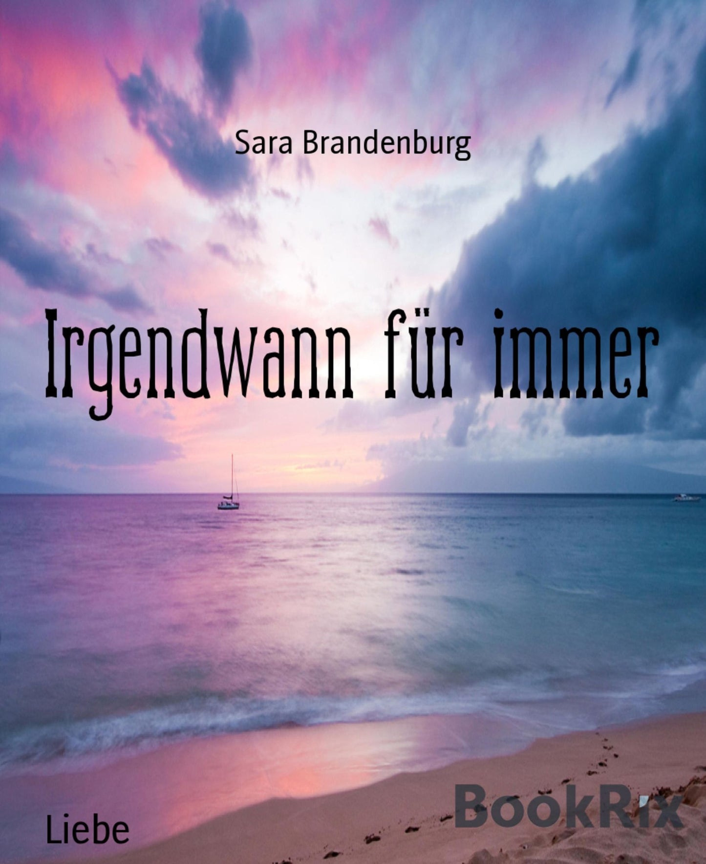 Irgendwann für immer: Wenn das Schicksal Pläne schmiedet