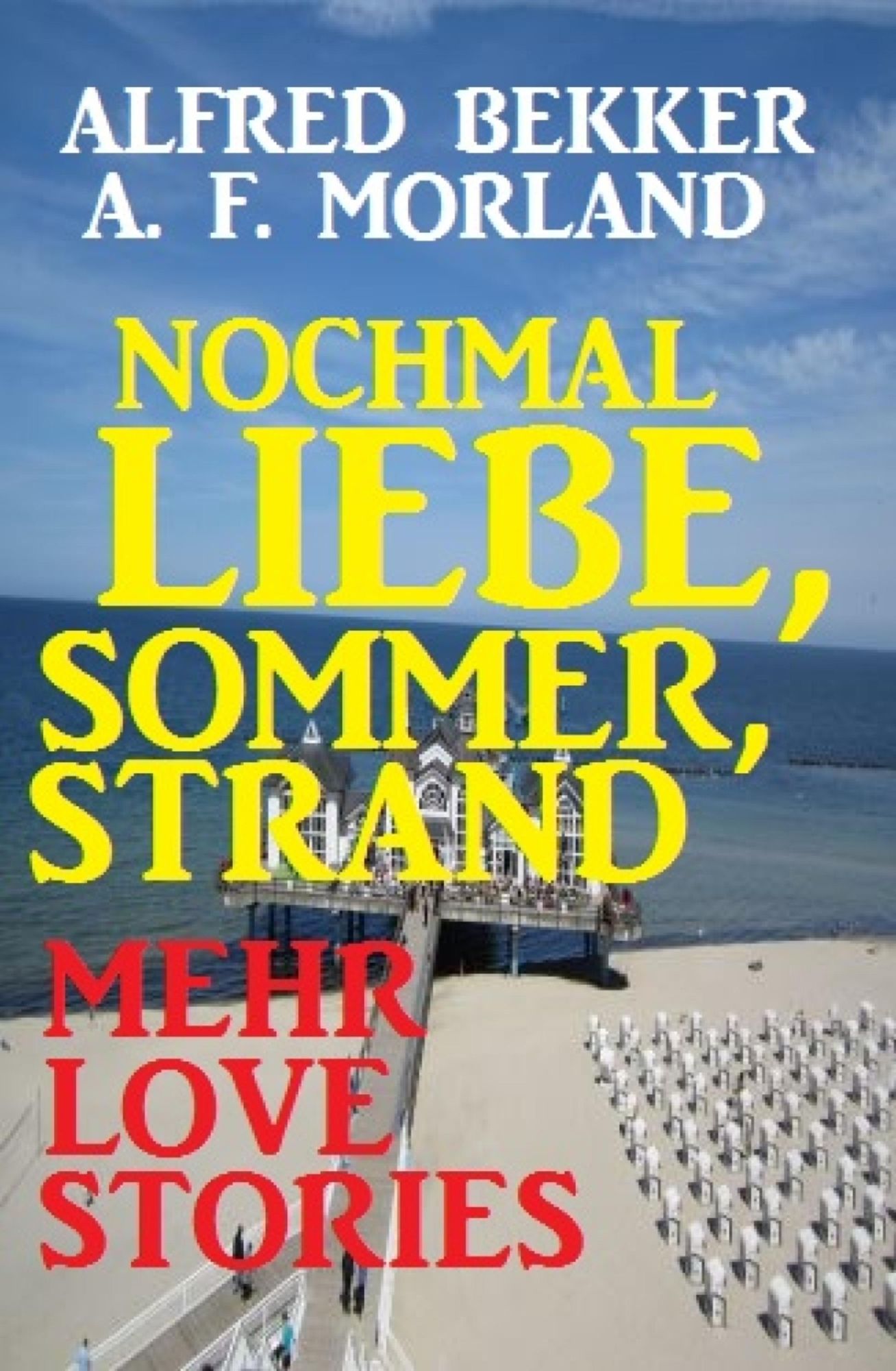 Nochmal Liebe, Sommer, Strand: Love-Stories
